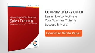 Learn How to Motivate
Your Team for Training
Success & More!
Download White Paper
COMPLIMENTARY OFFER
 
