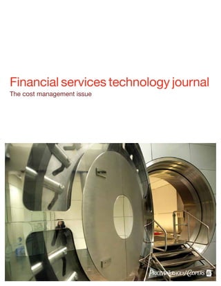 Financial services technology journal
The cost management issue
 