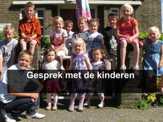 Gesprek met de kinderen   