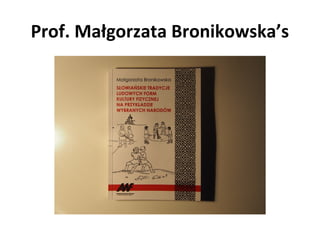 Prof. Małgorzata Bronikowska’s
 