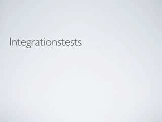 Integrationstests
 