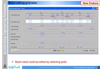 Beam editing grid-wise                               New Feature




   Beam steel could be edited by selecting grids.
 
