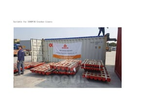 Suitable for SANDVIK Crusher Liners
 