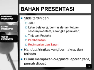  ݺߣ terdiri dari:
 Judul
 Latar belakang, permasalahan, tujuan,
sasaran/manfaat, kerangka pemikiran
 Tinjauan Pustaka
 Pembahasan
 Kesimpulan dan Saran
 Handout/ringkas yang bermakna, dan
terbaca
 Bukan merupakan cut/paste laporan yang
pernah dibuat
5
 