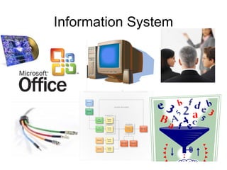 Information System
 