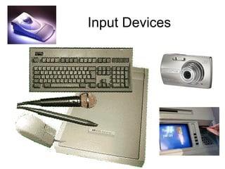 Input Devices
 