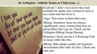 10. Arlington - Athletic Teams or Clubs (con…)
Kickball: I didn’t even know they had
kickball for adults, but a friend of ...