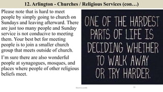 12. Arlington - Churches / Religious Services (con…)
Please note that is hard to meet
people by simply going to church on
...