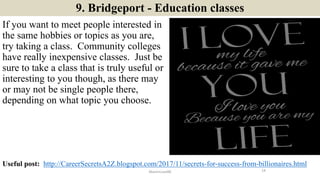 9. Bridgeport - Education classes
If you want to meet people interested in
the same hobbies or topics as you are,
try taki...