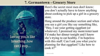 7. Germantown - Grocery Store
Here's the secret most men don't know:
you don’t actually have to know anything
about cookin...