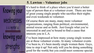 5. Lawton – Volunteer jobs
It’s hard to think of a place where you’d meet a better
type of person than at a volunteer even...