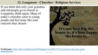 12. Longmont - Churches / Religious Services
If you think that only your grandma
and old people go to church in
Longmont, ...