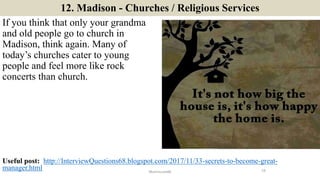 12. Madison - Churches / Religious Services
If you think that only your grandma
and old people go to church in
Madison, th...
