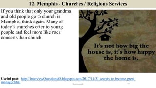 12. Memphis - Churches / Religious Services
If you think that only your grandma
and old people go to church in
Memphis, th...