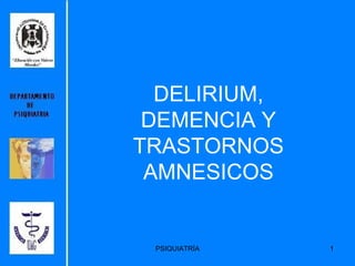 DELIRIUM, DEMENCIA Y TRASTORNOS AMNESICOS 