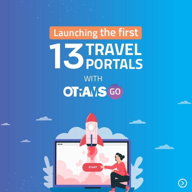 GO
WITH
Launching the first
13TRAVEL
PORTALS
 