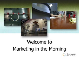 Welcome to
Marketing in the Morning
 