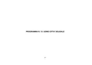 211
PROGRAMMA N. 13: UDINE CITTA’ SOLIDALE
 