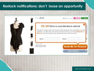 Restock notifications: don’t loose an opportunity




                                            http://modcloth.com
 