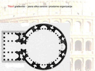 Tlocrt  građevine -  jasna slika osnove i prostorne organizacije 