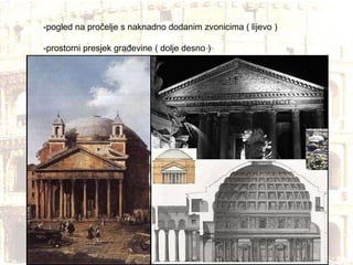 -pogled na pročelje s naknadno dodanim zvonicima ( lijevo ) -prostorni presjek građevine ( dolje desno )  