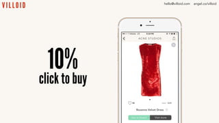 hello@villoid.com angel.co/villoid
10%
click to buy
 