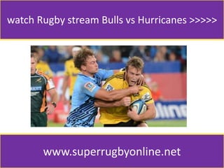 watch Rugby stream Bulls vs Hurricanes >>>>>
www.superrugbyonline.net
 