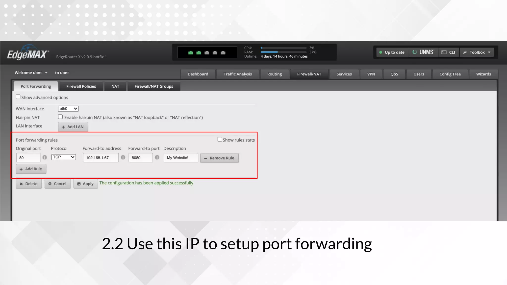 2.2 Use this IP to setup port forwarding
 