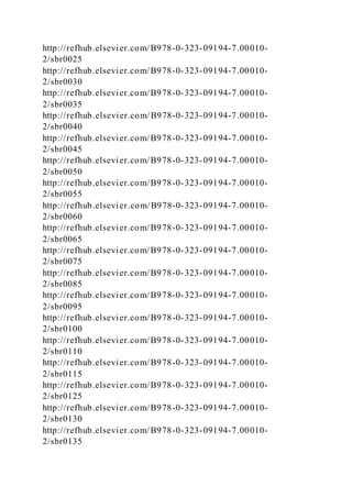 http://refhub.elsevier.com/B978-0-323-09194-7.00010-
2/sbr0025
http://refhub.elsevier.com/B978-0-323-09194-7.00010-
2/sbr0030
http://refhub.elsevier.com/B978-0-323-09194-7.00010-
2/sbr0035
http://refhub.elsevier.com/B978-0-323-09194-7.00010-
2/sbr0040
http://refhub.elsevier.com/B978-0-323-09194-7.00010-
2/sbr0045
http://refhub.elsevier.com/B978-0-323-09194-7.00010-
2/sbr0050
http://refhub.elsevier.com/B978-0-323-09194-7.00010-
2/sbr0055
http://refhub.elsevier.com/B978-0-323-09194-7.00010-
2/sbr0060
http://refhub.elsevier.com/B978-0-323-09194-7.00010-
2/sbr0065
http://refhub.elsevier.com/B978-0-323-09194-7.00010-
2/sbr0075
http://refhub.elsevier.com/B978-0-323-09194-7.00010-
2/sbr0085
http://refhub.elsevier.com/B978-0-323-09194-7.00010-
2/sbr0095
http://refhub.elsevier.com/B978-0-323-09194-7.00010-
2/sbr0100
http://refhub.elsevier.com/B978-0-323-09194-7.00010-
2/sbr0110
http://refhub.elsevier.com/B978-0-323-09194-7.00010-
2/sbr0115
http://refhub.elsevier.com/B978-0-323-09194-7.00010-
2/sbr0125
http://refhub.elsevier.com/B978-0-323-09194-7.00010-
2/sbr0130
http://refhub.elsevier.com/B978-0-323-09194-7.00010-
2/sbr0135
 