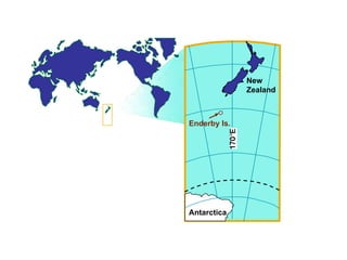 40°S
New
Zealand

Enderby Is.

50°S

Antarctic
Circle
Antarctica

 