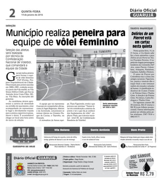 seleção
teatro municipal
Município realiza peneira para
equipe de vôlei feminino
Seleção das atletas
será realizada
por técnica da
Confederação
Nacional de Voleibol,
que comandará a
equipe da Cidade
Serão selecionadas
jogadoras nascidas
em 2000 e 2001
•Cardápiossujeitosaalterações
Vila Baiana Santo Antônio Bom Prato
Espeto misto, farofa, alface, laranja
e suco de salada de frutas
Sobrecoxa de frango de caçarola, creme de milho,
acelga, gelatina de abacaxi e suco de morango
Moquecadefrango,batatagranduque,saladamista
simples (almeirão e escarola), maçã e suco de uva
Restaurante Alimenta Cidadão –Tibério Birolini
(Rua Colômbia s/n -Vila Baiana)
Restaurante Santo Antônio
(Alameda dasVioletas, 330 - Santo Antônio)
Restaurante Bom Prato
(Av. Áurea Gonzalez de Conde, 47 - Jd. Progresso)
Restaurantes populares
CARDÁPIO DE HOJE
G
uarujá realiza peneira
para formar a equi-
pe de vôlei feminino
- FAP (Forma, Pro-
jetos Arquitetônicos) da Cidade.
Direcionada para jovens nascidas
em 2000 e 2001, a seleção ocorre-
rá a partir das 9 da manhã, no Vila
Souza Atlético Clube, que fica na
Avenida Artur Costa Filho, 282,
na Vila Maia. As inscrições são
gratuitas.
As candidatas devem apre-
sentar a carteira de identidade
ou certidão de nascimento, estar
acompanhada do representan-
te legal e devidamente trajada
para a prática esportiva (camisa,
shorts e tênis). É aconselhável
chegar ao local uma hora antes
do início da seleção.
A equipe que vai representar
Guarujá em competições oficias,
como os Jogos Regionais, Abertos
e da Juventude, concentrará os
treinos diários no Ginásio Du-
que de Caxias, o Tejereba, na
Enseada.
A treinadora da futura equi-
pe, Thais Figueiredo, revela o que
procura nas meninas “Vamos le-
var em consideração a estatura da
jovem e ver o que ela já conhece
dos fundamentos do vôlei”, ex-
plicou Thaís, que é técnica nacio-
nal - nível III, da Confederação
Brasileira de Voleibol.
Nesta quinta-feira, 14, às
21 horas, a Cia Quem sabe
faz a hora apresenta a peça
Delírios de um Pierrot no Tea-
tro Procópio Ferreira. O es-
petáculo resgata personagens
lendários da Commédia Dell’
Arte, como Pierrot, Colom-
bina, Arlequim, Pantalone,
Capitano, Isabella e Horácio.
O amor de Pierrot por
Colombina traz o clima dos
antigos carnavais. Figurinos,
luz, poesia e musicas dão o
toque final a este romance
repleto de emoção e pitadas
de humor. A classificação in-
dicativa é de 12 anos. O texto
é de Fátima Góes e Thalita
Góes. A direção é de Fátima
Góes. No elenco, Carlos Ro-
drigues e Thalita Góes
Os ingressos custam R$
50 (inteira), R$ 25 (meia) e
R$ 20 (com folheto promo-
cional). Outras informações
podem ser obtidas pelos pe-
los telefones 3387-7016 e
4062-0177.
Delírios de um
Pierrot está
em cartaz
nesta quinta
Divulgação
QUINTA-FEIRA
14 de janeiro de 2016
2 GUARUJÁ
Diário Oficialexpediente
O noticiário relativo às
atividades da Câmara
Municipal, bem como a
produção e edição de
seus atos oficiais, são de
responsabilidade exclusiva
do Poder Legislativo.
GABINETE DA PREFEITA
Avenida Santos Dumont, 800 • PABX 3308.7000
Bairro Santo Antônio • CEP 11432-502
site: www.guaruja.sp.gov.br
DIÁRIO OFICIAL 3308.7470
e-mail: diario@guaruja.sp.gov.br
| Diretora e editora • Wanda Fernandes • Mtb. 27.855
| Projeto gráfico • Diego Rubido
| Diagramação • Diego Rubido e Diego Andrade
Noticiário produzido a partir de material da
Assessoria de Imprensa da Prefeitura de Guarujá
| Impressão: Gráfica Diário do Litoral
| Tiragem: 10 mil exemplares
GUARUJÁDiário Oficial
Unidade Fiscal
do Município R$ 2,79
DOE VIDA
DOE SANGUE
Colabore
com o Banco
de Sangue
do Hospital
Santo Amaro
 