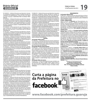 Diário Oficial
 GUARUJÁ
                                                                                                                                                 teRçA-feiRA
                                                                                                                                                 14 de fevereiro de 2012
                                                                                                                                                                                     19
Nº 0238/2012 - Solicita do Executivo que determine à Secreta-     Nº 0006/2012 - Solicita do Executivo que determine à Secretaria                              ReQUeRimeNtos
ria competente, providências visando a instalação de placas de    competente, providências visando colocação de manilhas na            Do Vereador Gilberto Benzi
sinalização com identificação de nomes de ruas e de bairros       vala existente na Rua Santa Teresinha com a Rua Santo Amaro,         Nº 0001/2012 - Requer do Executivo Municipal diversas informa-
em nosso município. À SECRETARIA PARA AS DEVIDAS PROVI-           no Pae Cará. À SECRETARIA PARA AS DEVIDAS PROVIDÊNCIAS.              ções acerca da manutenção dos geradores instalados nas Uni-
DÊNCIAS.                                                          Nº 0007/2012 - Solicita do Executivo que determine à Secretaria      dades de Saúde em Guarujá e Vicente de Carvalho. À ORDEM DO
Nº 0239/2012 - Solicita do Executivo que determine à Secreta-     competente, providências visando a instalação de lombadas no         DIA DA PRESENTE SESSÃO.
ria competente, providências visando estudos que possibilitem     cruzamento da Av. Áurea Gonzalez de Conde com a Rua Francis-         3ª parte – ordem do Dia:
que se faça parceria entre a PMG e as empresas da cidade para     co de Castro, nos bairros Vila Áurea e Jardim Progresso. À SECRE-    Ofício nº 979/2011, do executivo, que “Veta totalmente o Au-
que sejam implantados cursos profissionalizantes nos Centros      TARIA PARA AS DEVIDAS PROVIDÊNCIAS.                                  tógrafo de Lei nº 034/2011, originário do Projeto de Lei nº
Comunitários, e que os alunos destes cursos sejam encaminha-      Nº 0008/2012 - Solicita do Executivo que determine à Secretaria      074/2011, de autoria do Vereador Antonio Addis Filho”, que “Dis-
dos para o mercado de trabalho. À SECRETARIA PARA AS DEVI-        competente, providências visando a desobstrução de toda ex-          põe sobre o “Plantão Obrigatório 24 horas”, em escala de rodízio
DAS PROVIDÊNCIAS.                                                 tensão do canal da Rua das Magnólias no bairro Santo Antonio.        das farmácias e drogarias do Município de Guarujá e dá outras
Nº 0240/2012 - Solicita do Executivo que determine à Secre-       À SECRETARIA PARA AS DEVIDAS PROVIDÊNCIAS.                           providências”, com Parecer favorável do Relator Especial, Vere-
taria competente, providências visando a implantação do           Nº 0009/2012 - Solicita do Executivo que determine à Secretaria      ador Arnaldo do Nascimento. Veto rejeitado em discussão e
REFIS em nosso Município. À SECRETARIA PARA AS DEVIDAS            competente, estudos visando a instalação de um semáforo na           votação únicas.
PROVIDÊNCIAS.                                                     Av. Áurea Gonzales de Conde com a Rua Francisco de Castro, na        Requerimento nº 197/2011, do Vereador Ronald luiz Nicolaci
Nº 0241/2012 - Solicita do Executivo que determine à Secreta-     Vila Áurea. À SECRETARIA PARA AS DEVIDAS PROVIDÊNCIAS.               fincatti (+04), que “Requer a pautação, para a Ordem do Dia
ria competente, providências visando poda das árvores entre as    Nº 0010/2012 - Solicita do Executivo que determine à Secretaria      da presente Sessão, do Projeto de Lei nº107/2011, do Vereador
Avenidas Santos Dumont e Osvaldo Cruz, no Pae Cará. À SECRE-      competente, providências visando a pavimentação de toda ex-          Ronald Luiz Nicolaci Fincatti, que “Dispõe sobre a proibição do
TARIA PARA AS DEVIDAS PROVIDÊNCIAS.                               tensão da Rua Major João Torres Leite Soares, no Jardim Santana.     uso de aparelhos celulares ou rádio de comunicação (tipo nextel
Nº 0242/2012 - Solicita do Executivo que determine à Secreta-     À SECRETARIA PARA AS DEVIDAS PROVIDÊNCIAS. À SECRETARIA              ou similar), bem como de mp3, máquinas fotográficas e apare-
ria competente, providências visando o envio de uma máquina       PARA AS DEVIDAS PROVIDÊNCIAS.                                        lhos similares, em agências bancárias do Município, e dá outras
para que seja realizado o nivelamento e compactação do solo e                                  moçÕes                                  providências”, com Parecer favorável do Relator Especial, Vere-
limpeza na Rua Tapajós no Bairro Balneário Praia do Perequê. À    Do Vereador Gilberto Benzi                                           ador Antonio Addis Filho e Emenda do Vereador Ronaldo Luiz
SECRETARIA PARA AS DEVIDAS PROVIDÊNCIAS.                          Nº 0002/2012 - A Câmara Municipal de Guarujá congratula-se           Nicolaci Fincatti. Adiado por 02 (duas) sessões, a pedido do
Nº 0243/2012 - Solicita do Executivo que determine à Secretaria   com a Autoridade Portuária pelo aniversário de 120 anos do Por-      Vereador Ronald luiz Nicolaci fincatti.
competente, providências visando à troca de lâmpadas queima-      to de Santos, oficiando-se para tanto o presidente da CODESP,        Requerimento nº 195/2011, do Vereador edilson Dias de An-
das entre as Ruas Humberto Rebizzi e Santo Amaro no Centro do     Sr. José Roberto Correia Serra e o Ministro dos Portos, Sr. Leôni-   drade, que “Requer do Executivo diversas informações acerca
Guarujá. À SECRETARIA PARA AS DEVIDAS PROVIDÊNCIAS.               das Cristino, pela data. APROVADA.                                   da aplicação de multas no Município”. Rejeitado em discussão
Nº 0244/2012 - Solicita do Executivo que determine à Secreta-     Do Vereador marcelo teixeira mariano                                 e votação únicas.
ria competente, providências visando para que seja implantado     Nº 0003/2012 - A Câmara Municipal de Guarujá congratula-se           Requerimento nº 196/2011, do Vereador Gilberto Benzi, que
uma pista de skate em nosso município. À SECRETARIA PARA AS       com o atleta de Jiu Jitsu, Charles de Oliveira, por mais uma vi-     “Requer do Executivo diversas informações acerca das multas
DEVIDAS PROVIDÊNCIAS.                                             tória conquistada no UFC, realizado na cidade de Chicago, nos        de trânsito aplicadas no Município nos exercícios 2009, 2010 e
Nº 0245/2012 - Solicita do Executivo que determine à Secretaria   Estados Unidos, alcançando o maior prêmio da noite com um            2011”. Rejeitado em discussão e votação únicas.
competente, providências visando o desassoreamento do Rio         golpe raro no MMA, bem como com todo o trabalho realizado            Requerimento nº 001/2012, do Vereador Gilberto Benzi, que
Santo Amaro minimizando os problemas de enchentes em to-          pela Academia Bronx’s Gold Team. APROVADA.                           “Requer do Executivo diversas informações acerca da manuten-
dos o bairros do entorno em especial. À SECRETARIA PARA AS        Nº 0004/2012 - A Câmara Municipal de Guarujá congratula-se           ção dos geradores instalados nas Unidades de Saúde em Guaru-
DEVIDAS PROVIDÊNCIAS.                                             com o surfista de nosso Município Caio Ibeli pelo excelente de-      já e Vicente de Carvalho”. Urgência Rejeitada, pautado para a
Nº 0246/2012 - Solicita do Executivo que determine à Secretaria   sempenho obtido no Campeonato Mundial da Billabong Word              ordem do Dia da próxima sessão.
competente, providências visando que seja oficiado a Secreta-     Junior, realizado na cidade Burleigh Head, na Austrália. APRO-       4ª parte – explicação pessoal:
ria de Meio Ambiente, a concessionária de Saneamento Básico       VADA.                                                                Vereadores: Antonio Addis filho e marcelo teixeira mariano.
SABESP, providencias urgentes relacionadas a balneabilidade de    Do Vereador Walter dos santos                                        término: 19:10.
nossas praias. À SECRETARIA PARA AS DEVIDAS PROVIDÊNCIAS.         Nº 0001/2012 - A Câmara Municipal de Guarujá, manifesta suas                       Guarujá, em 07 de fevereiro de 2012.
Nº 0247/2012 - Solicita do Executivo que determine à Secre-       congratulações ao atleta de MMA Charles Oliveira (Bronx´s)                            Dr. marcelo conrado Gouveia
taria competente, providências visando tratamento adequa-         por mais uma vitória conquistada no UFC, realizado no dia 28                        chefe do setor de Redação e Atas
do para esgoto despejado diretamente na praia do Perequê,         de janeiro de 2012 na cidade de Chicago, nos Estados Unidos.                  Visto – Dr. clayton pessoa de melo lourenço
tornando- a imprópria e podendo causar doenças como mi-           APROVADA.                                                                                     Diretor Jurídico
coses, diarréia e esquistossomose. À SECRETARIA PARA AS
DEVIDAS PROVIDÊNCIAS.
Do Vereador Walter dos santos
Nº 0001/2012 - Solicita do Executivo que determine à Secretaria
competente, providências visando estudo para que seja elabo-
rado convênios com entidades sem fins lucrativos, para implan-

                                                                  Curta a página
tar um centro de recuperação para mulheres com problemas
psiquiátricos no Município. À SECRETARIA PARA AS DEVIDAS
PROVIDÊNCIAS.(+2)


                                                                  da Prefeitura no
Nº 0002/2012 - Solicita do Executivo que determine à Secretaria
competente, providências visando estudo para adequação ne-
cessária para facilitar a locomoção dos Portadores de deficiên-
cia na travessia das barcas no bairro Santa Cruz dos Navegantes
para Santos. À SECRETARIA PARA AS DEVIDAS PROVIDÊNCIAS.
Nº 0003/2012 - Solicita do Executivo que determine à Secreta-
ria competente, providências visando reestruturação dos corri-
mãos das pontes que cruzam o canal da Avenida Luis Gama, no
Pae Cará. À SECRETARIA PARA AS DEVIDAS PROVIDÊNCIAS.
Nº 0004/2012 - Solicita do Executivo que determine à Secretaria
competente, providências visando cobertura da vala existente
na Rua Santa Teresinha com a Rua Santo Amaro, no Pae Cará. À
SECRETARIA PARA AS DEVIDAS PROVIDÊNCIAS.
Nº 0005/2012 - Solicita do Executivo que determine à Secretaria

                                                                  www.facebook.com/prefeitura.guaruja
competente, providências visando desobstrução do esgoto da
Rua Miosótis, principalmente em frente ao nº 516, no Santo An-
tonio. À SECRETARIA PARA AS DEVIDAS PROVIDÊNCIAS.
 