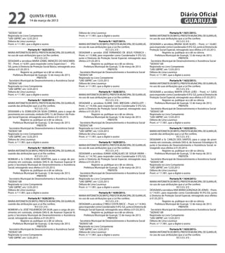 22                   quinta-feira
                     14 de março de 2013
                                                                                                                                                                     Diário Oficial
                                                                                                                                                                      GUARUJÁ
“SEDEAS”/dll                                                         Débora de Lima Lourenço                                                                Portaria N.º 1631/2013.-
Registrada no Livro Competente                                       Pront. n.º 11.901, que a digitei e assino                          MARIA ANTONIETA DE BRITO, PREFEITA MUNICIPAL DE GUARUJÁ,
“UAE GBPRE”, em 12.03.2013                                                                                                              no uso de suas atribuições que a Lei lhe confere;
Débora de Lima Lourenço                                                                  Portaria N.º 1627/2013.-                                                  RESOLVE:
Pront. n.º 11.901, que a digitei e assino                            MARIA ANTONIETA DE BRITO, PREFEITA MUNICIPAL DE GUARUJÁ,           DESIGNAR a servidora BRUNA SILVA ALVES – Pront. n.º 16.687,
                                                                     no uso de suas atribuições que a Lei lhe confere;                  para responder como Coordenador II (FG-S2), junto à Diretoria de
                     Portaria N.º 1623/2013.-                                                   RESOLVE:                                Proteção Social Especial, retroagindo seus efeitos à 01.03.2013.
MARIA ANTONIETA DE BRITO, PREFEITA MUNICIPAL DE GUARUJÁ,             DESIGNAR o servidor JOSÉ FERNANDO DE JESUS FONSECA –                            Registre-se, publique-se e dê-se ciência.
no uso de suas atribuições que a Lei lhe confere;                    Pront. n.º 15.968, para responder como Coordenador II (FG-S2),          Prefeitura Municipal de Guarujá, 12 de março de 2013.
                           RESOLVE:                                  junto à Diretoria de Proteção Social Especial, retroagindo seus                                 PREFEITA
DESIGNAR a servidora MARIA IZABEL MENEZES DO NASCIMEN-               efeitos à 01.03.2013.                                               Secretário Municipal de Desenvolvimento e Assistência Social
TO – Pront. n.º 6.091, para responder como Supervisor I       (FG-                Registre-se, publique-se e dê-se ciência.             “SEDEAS”/dll
S4), junto à Diretoria de Proteção Social Básica, retroagindo seus        Prefeitura Municipal de Guarujá, 12 de março de 2013.         Registrada no Livro Competente
efeitos à 01.03.2013.                                                                             PREFEITA                              “UAE GBPRE”, em 12.03.2013
             Registre-se, publique-se e dê-se ciência.                Secretário Municipal de Desenvolvimento e Assistência Social      Débora de Lima Lourenço
      Prefeitura Municipal de Guarujá, 12 de março de 2013.          “SEDEAS”/dll                                                       Pront. n.º 11.901, que a digitei e assino
                             PREFEITA                                Registrada no Livro Competente
 Secretário Municipal de Desenvolvimento e Assistência Social        “UAE GBPRE”, em 12.03.2013                                                             Portaria N.º 1632/2013.-
“SEDEAS”/dll                                                         Débora de Lima Lourenço                                            MARIA ANTONIETA DE BRITO, PREFEITA MUNICIPAL DE GUARUJÁ,
Registrada no Livro Competente                                       Pront. n.º 11.901, que a digitei e assino                          no uso de suas atribuições que a Lei lhe confere;
“UAE GBPRE”, em 12.03.2013                                                                                                                                         RESOLVE:
Débora de Lima Lourenço                                                                  Portaria N.º 1628/2013.-                       DESIGNAR a servidora MARTA OTÍLIA LEÃO – Pront. n.º 3.859,
Pront. n.º 11.901, que a digitei e assino                            MARIA ANTONIETA DE BRITO, PREFEITA MUNICIPAL DE GUARUJÁ,           para responder como Coordenador II (FG-S2), junto à Diretoria de
                                                                     no uso de suas atribuições que a Lei lhe confere;                  Proteção Social Especial, retroagindo seus efeitos à 01.03.2013.
                    Portaria N.º 1624/2013.-                                                    RESOLVE:                                             Registre-se, publique-se e dê-se ciência.
MARIA ANTONIETA DE BRITO, PREFEITA MUNICIPAL DE GUARUJÁ,             DESIGNAR a servidora ELAINE DIAS BRESSAN LANCELLOTI –                   Prefeitura Municipal de Guarujá, 12 de março de 2013.
usando das atribuições que a Lei lhe confere,                        Pront. n.º 14.358, para responder como Coordenador II (FG-S2),                                  PREFEITA
                           RESOLVE:                                  junto à Diretoria de Proteção Social Especial, retroagindo seus     Secretário Municipal de Desenvolvimento e Assistência Social
DESIGNAR o Sr. EDMILSON DA SILVA CORREIA, para o cargo de            efeitos à 01.03.2013.                                              “SEDEAS”/dll
provimento em comissão, símbolo DAS-12, de Diretor I de Prote-                    Registre-se, publique-se e dê-se ciência.             Registrada no Livro Competente
ção Social Especial, retroagindo seus efeitos à 01.03.2013.               Prefeitura Municipal de Guarujá, 12 de março de 2013.         “UAE GBPRE”, em 12.03.2013
             Registre-se, publique-se e dê-se ciência.                                            PREFEITA                              Débora de Lima Lourenço
     Prefeitura Municipal de Guarujá, 12 de março de 2013.            Secretário Municipal de Desenvolvimento e Assistência Social      Pront. n.º 11.901, que a digitei e assino
                             PREFEITA                                “SEDEAS”/dll
 Secretário Municipal de Desenvolvimento e Assistência Social        Registrada no Livro Competente                                                         Portaria N.º 1633/2013.-
“SEDEAS”/dll                                                         “UAE GBPRE”, em 12.03.2013                                         MARIA ANTONIETA DE BRITO, PREFEITA MUNICIPAL DE GUARUJÁ,
Registrada no Livro Competente                                       Débora de Lima Lourenço                                            usando das atribuições que a Lei lhe confere,
“UAE GBPRE”, em 12.03.2013                                           Pront. n.º 11.901, que a digitei e assino                                                     RESOLVE:
Débora de Lima Lourenço                                                                                                                 DESIGNAR o Sr. CARLOS DOS SANTOS, para o cargo de provi-
Pront. n.º 11.901, que a digitei e assino                                                Portaria N.º 1629/2013.-                       mento em comissão, símbolo DAS-6, de Assessor Estratégico IV,
                                                                     MARIA ANTONIETA DE BRITO, PREFEITA MUNICIPAL DE GUARUJÁ,           junto à Secretaria de Desenvolvimento e Assistência Social, re-
                    Portaria N.º 1625/2013.-                         no uso de suas atribuições que a Lei lhe confere;                  troagindo seus efeitos à 01.03.2013.
MARIA ANTONIETA DE BRITO, PREFEITA MUNICIPAL DE GUARUJÁ,                                        RESOLVE:                                             Registre-se, publique-se e dê-se ciência.
usando das atribuições que a Lei lhe confere,                        DESIGNAR a servidora JOANA GONÇALVES DE SOSUA VIEIRA –                  Prefeitura Municipal de Guarujá, 12 de março de 2013.
                           RESOLVE:                                  Pront. n.º 14.743, para responder como Coordenador II (FG-S2),                                  PREFEITA
NOMEAR o Sr. CARLOS ALVES MARTINS, para o cargo de pro-              junto à Diretoria de Proteção Social Especial, retroagindo seus     Secretário Municipal de Desenvolvimento e Assistência Social
vimento em comissão, símbolo DAS-9, de Assessor Especial III         efeitos à 01.03.2013.                                              “SEDEAS”/dll
junto à Secretaria Municipal de Desenvolvimento e Assistência                     Registre-se, publique-se e dê-se ciência.             Registrada no Livro Competente
Social, retroagindo seus efeitos à 01.03.2013.                            Prefeitura Municipal de Guarujá, 12 de março de 2013.         “UAE GBPRE”, em 12.03.2013
             Registre-se, publique-se e dê-se ciência.                                            PREFEITA                              Débora de Lima Lourenço
     Prefeitura Municipal de Guarujá, 12 de março de 2013.            Secretário Municipal de Desenvolvimento e Assistência Social      Pront. n.º 11.901, que a digitei e assino
                             PREFEITA                                “SEDEAS”/dll
 Secretário Municipal de Desenvolvimento e Assistência Social        Registrada no Livro Competente                                                         Portaria N.º 1634/2013.-
“SEDEAS”/dll                                                         “UAE GBPRE”, em 12.03.2013                                         MARIA ANTONIETA DE BRITO, PREFEITA MUNICIPAL DE GUARUJÁ,
Registrada no Livro Competente                                       Débora de Lima Lourenço                                            no uso de suas atribuições que a Lei lhe confere;
“UAE GBPRE”, em 12.03.2013                                           Pront. n.º 11.901, que a digitei e assino                                                     RESOLVE:
Débora de Lima Lourenço                                                                                                                 DESIGNAR a servidora ANA MARIA GONZAGA DE JONAS – Pront.
Pront. n.º 11.901, que a digitei e assino                                                Portaria N.º 1630/2013.-                       n.º 14.051, para responder como Coordenador III (FG-S3), junto
                                                                     MARIA ANTONIETA DE BRITO, PREFEITA MUNICIPAL DE GUARUJÁ,           à Diretoria de Proteção Social Especial, retroagindo seus efeitos
                    Portaria N.º 1626/2013.-                         no uso de suas atribuições que a Lei lhe confere;                  à 01.03.2013.
MARIA ANTONIETA DE BRITO, PREFEITA MUNICIPAL DE GUARUJÁ,                                        RESOLVE:                                             Registre-se, publique-se e dê-se ciência.
usando das atribuições que a Lei lhe confere,                        DESIGNAR a servidora CYBELE COSTA BACIC – Pront. n.º 14.942,            Prefeitura Municipal de Guarujá, 12 de março de 2013.
                           RESOLVE:                                  para responder como Coordenador II (FG-S2), junto à Diretoria de                                PREFEITA
NOMEAR o Sr. JOSÉ FIGUEIREDO DA SILVA, para o cargo de pro-          Proteção Social Especial, retroagindo seus efeitos à 01.03.2013.    Secretário Municipal de Desenvolvimento e Assistência Social
vimento em comissão, símbolo DAS-9, de Assessor Especial III,                     Registre-se, publique-se e dê-se ciência.             “SEDEAS”/dll
junto à Secretaria Municipal de Desenvolvimento e Assistência             Prefeitura Municipal de Guarujá, 12 de março de 2013.         Registrada no Livro Competente
social, retroagindo seus efeitos à 01.03.2013.                                                    PREFEITA                              “UAE GBPRE”, em 12.03.2013
             Registre-se, publique-se e dê-se ciência.                Secretário Municipal de Desenvolvimento e Assistência Social      Débora de Lima Lourenço
     Prefeitura Municipal de Guarujá, 12 de março de 2013.           “SEDEAS”/dll                                                       Pront. n.º 11.901, que a digitei e assino
                            PREFEITA                                 Registrada no Livro Competente
 Secretário Municipal de Desenvolvimento e Assistência Social        “UAE GBPRE”, em 12.03.2013                                                            Portaria N.º 1635/2013.-
“SEDEAS”/dll                                                         Débora de Lima Lourenço                                            MARIA ANTONIETA DE BRITO, PREFEITA MUNICIPAL DE GUARUJÁ,
Registrada no Livro Competente                                       Pront. n.º 11.901, que a digitei e assino                          no uso de suas atribuições que a Lei lhe confere;
“UAE GBPRE”, em 12.03.2013                                                                                                                                       RESOLVE:
 