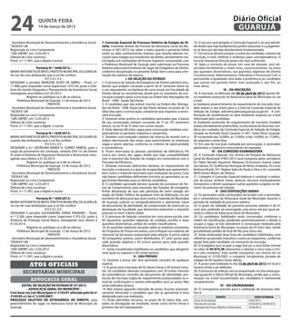 24                   quinta-feira
                     14 de março de 2013
                                                                                                                                                                              Diário Oficial
                                                                                                                                                                               GUARUJÁ
 Secretário Municipal de Desenvolvimento e Assistência Social         A Comissão Especial de Processo Seletivo de Estágio de Di-          16. O recurso será dirigido à Comissão Especial e só será admiti-
“SEDEAS”/dll                                                          reito, instituída através da Portaria da Advocacia Geral do Mu-     do desde que haja fundamento jurídico plausível, e o julgamen-
Registrada no Livro Competente                                        nicípio nº 001/2013, faz saber a todos quanto o presente Edital     to se dará por decisão devidamente fundamentada.
“UAE GBPRE”, em 12.03.2013                                            virem ou dele conhecimento tiverem, que estarão abertas ins-        17. Do recurso deverá constar: o nome do candidato, número de
Débora de Lima Lourenço                                               crições para estágio aos estudantes de direito, devidamente ma-     inscrição, e-mail, telefone e endereço para correspondência. O
Pront. n.º 11.901, que a digitei e assino                             triculados em Instituições de Ensino Superior, conveniadas com      recurso interposto fora do prazo não será conhecido.
                                                                      a Prefeitura Municipal de Guarujá, para submissão ao Processo       18. Após a correção da prova, em caso de empate, será ob-
                    Portaria N.º 1648/2013.-                          Seletivo para preenchimento de vagas de Estagiários de Direito,     servada inicialmente a maior nota, sucessivamente, na soma
MARIA ANTONIETA DE BRITO, PREFEITA MUNICIPAL DE GUARUJÁ,              conforme disciplinado no presente Edital, bem como para a for-      das questões dissertativas, nas questões objetivas de Direito
no uso de suas atribuições que a Lei lhe confere;                     mação de cadastro de reserva.                                       Constitucional, Administrativo, Tributário e Processual Civil, e
                           RESOLVE:                                                      I. DA SELEÇÃO DO ESTÁGIO                         persistindo a igualdade será dada a preferência ao candidato
DESIGNAR o servidor MARLENE ALVES DE ABREU – Pront. n.º               1. O processo de Seleção de Estagiários de Direito admitirá estu-   que estiver em período letivo mais avançado e, por fim, ao
11.486, para responder como Supervisor I (FG-S4), junto à Dire-       dantes que estejam cursando a partir do 6º semestre letivo ou       mais idoso.
toria de Gestão Integrada e Planejamento da Assistência Social,       o seu equivalente, na hipótese de curso anual, em Faculdade de                              III – DA INSCRIÇÃO
retroagindo seus efeitos à 01.03.2013.                                Direito oficial ou reconhecida, desde que no momento da con-        18. A inscrição se efetivará até 04 de abril de 2013 (quinta fei-
             Registre-se, publique-se e dê-se ciência.                vocação estejam aptos à inscrição na Ordem dos Advogados do         ra) mediante protocolo na Advocacia Geral do Município ou via
     Prefeitura Municipal de Guarujá, 12 de março de 2013.            Brasil – OAB - Seção São Paulo.                                     e.mail,
                             PREFEITA                                 2. O candidato que não estiver inscrito na Ordem dos Advoga-        a) mediante preenchimento do requerimento de inscrição (mo-
 Secretário Municipal de Desenvolvimento e Assistência Social         dos do Brasil - OAB, Seção de São Paulo deverá, no prazo de 10      delo anexo) e seu envio para o e.mail da Comissão Especial de
“SEDEAS”/dll                                                          (dez) dias após a convocação, comprovar que requereu a neces-       Seleção de Estágio adicelma.abreu@guaruja.sp.gov.br . A con-
Registrada no Livro Competente                                        sária inscrição.                                                    firmação do recebimento se dará mediante resposta ao e.mail
“UAE GBPRE”, em 12.03.2013                                            3. Somente serão aceitos os candidatos aprovados que, à época       informado pelo candidato.
Débora de Lima Lourenço                                               de sua convocação, estejam cursando do 7º ao 10º semestres          b) mediante protocolo do requerimento de inscrição (modelo
Pront. n.º 11.901, que a digitei e assino                             letivos, ou do 4º ao 5º anos nos cursos anuais.                     anexo) devidamente preenchido, na Secretaria de Assuntos Jurí-
                                                                      4. Estão abertas 08 (oito) vagas para convocação imediata com-      dicos aos cuidados da Comissão Especial de Seleção de Estágio,
                      Portaria N.º 1649/2013.-                        preendendo os períodos matutino e vespertino.                       situada na Avenida Azuil Loureiro nº 691, Santa Rosa, Guarujá-
MARIA ANTONIETA DE BRITO, PREFEITA MUNICIPAL DE GUARUJÁ,              5. Também será realizado cadastro de reserva de acordo com a        SP, no período das 10:00hs. às 12:00hs. e das 14:00hs. às 17:00hs.,
usando das atribuições que a Lei lhe confere,                         ordem decrescente das notas, para preencherem as eventuais          de segunda a sexta feira.
                            RESOLVE:                                  vagas a serem abertas, conforme os critérios de oportunidade        19. Em caso de inscrição realizada por procuração, é necessário
DESIGNAR a Sr.ª GEORGINA MARIA H. GOMES RAMOS, para o                 e conveniência.                                                     apresentar o respectivo instrumento de mandato.
cargo de provimento em comissão, símbolo DAS-14, de Diretor           6. Ficam reservadas às pessoas portadoras de deficiência 5%                        IV – DA COMISSÃO EXAMINADORA
III, junto à Diretoria de Segurança Alimentar e Nutricional, retro-   (cinco por cento) das vagas, desde que haja compatibilidade         20. A Comissão Especial, nos termos da Portaria da Advocacia
agindo seus efeitos à 01.03.2013.                                     com o exercício das funções de estágio, em consonância com o        Geral do Município nº001/2013 será composta pelos servidores
              Registre-se, publique-se e dê-se ciência.               Princípio da Eficiência.                                            Dr. Fábio Renato Aguetoni Marques, Dr.Gustavo Guerra Lopes
       Prefeitura Municipal de Guarujá, 12 de março de 2013.          7. Deverão eventuais deficientes declarar, no requerimento de       dos Santos, Dr. Guilherme Henrique de Abreu Imakawa, Dr.Lucas
                              PREFEITA                                inscrição, a natureza e o grau da incapacidade que apresentem,      Barbosa Ricetti, Drª. Regina Sales de Paula e Silva e Dr. Leonardo
  Secretário Municipal de Desenvolvimento e Assistência Social        bem como o material necessário para realização da prova. Caso       Wolf Gomes Bloem da Silveira.
“SEDEAS”/dll                                                          não hajam candidatos deficientes inscritos ou aprovados, as va-     21. Compete à Comissão Especial elaborar e conduzir a realiza-
Registrada no Livro Competente                                        gas ficarão liberadas para os demais candidatos.                    ção da prova, atribuir notas, apreciar recursos eventualmente
“UAE GBPRE”, em 12.03.2013                                            8. O candidato aprovado deverá, quando da assinatura do Ter-        interpostos e dirimir quaisquer outras questões surgidas no de-
Débora de Lima Lourenço                                               mo de Compromisso para assunção das funções de estagiário,          correr do processo de seleção.
Pront. n.º 11.901, que a digitei e assino                             firmar declaração de que não participa de outro estágio em                            V – DAS DISPOSIÇÕES GERAIS
                                                                      órgão do Poder Público de qualquer ente da federação, ou em         22. Os aprovados serão convocados de acordo com a necessida-
                    Portaria N.º 1650/2013.-                          escritório de advocacia que atue contra a Fazenda do Município      de e conveniência da Advocacia Geral do Município durante o
MARIA ANTONIETA DE BRITO, PREFEITA MUNICIPAL DE GUARUJÁ,              de Guarujá, judicial ou extrajudicialmente e apresentar cópia       período de validade do processo seletivo.
no uso de suas atribuições que a Lei lhe confere;                     de documento de identidade, de comprovante de matrícula ou          23. O prazo de validade do presente processo seletivo é de 01
                           RESOLVE:                                   declaração da Faculdade, que demonstre preencher o requisito        (um) ano, podendo ser prorrogado uma única vez por igual pe-
DESIGNAR o servidor ALESSANDRO JORGE PINHEIRO – Pront.                previsto no item 3 deste edital.                                    ríodo a critério da Advocacia Geral do Município.
n.º 12.306, para responder como Supervisor II (FG-S5), junto à        9. O processo de Seleção consistirá em uma prova escrita com        24. Os candidatos habilitados serão convocados conforme a
Diretoria de Proteção Social Básica, retroagindo seus efeitos à       40 (quarenta) questões objetivas de múltipla escolha e duas         ordem de classificação, perdendo automaticamente o direito a
01.03.2013.                                                           questões dissertativas, ambas de caráter classificatório.           ocupar a vaga, se não atenderem à convocação realizada pela
             Registre-se, publique-se e dê-se ciência.                10. As questões objetivas versarão sobre as matérias constantes     Advocacia Geral do Município, no prazo de 03 (três) dias, sendo
     Prefeitura Municipal de Guarujá, 12 de março de 2013.            do Programa de Provas em anexo, com enfoque nas matérias de         possibilitado pedido de final de fila uma única vez.
                             PREFEITA                                 interesse da Secretaria responsável pela seleção. A prova valerá    25. Serão elaboradas duas listas de candidatos habilitados, uma
 Secretário Municipal de Desenvolvimento e Assistência Social         50 (cinqüenta) pontos, assim distribuídos: 01 (um) ponto para       referente ao período matutino e outra ao vespertino, conforme
“SEDEAS”/dll                                                          cada questão objetiva e 05 (cinco) pontos para cada questão         opção feita pelo candidato no momento da inscrição.
Registrada no Livro Competente                                        dissertativa.                                                       26. O estagiário que ocupar a vaga fará jus a uma bolsa mensal
“UAE GBPRE”, em 12.03.2013                                            11. Serão considerados habilitados os candidatos que atingirem      no valor de R$ 875,38 (oitocentos e setenta e cinco reais e trin-
Débora de Lima Lourenço                                               nota igual ou superior a 20 (vinte) pontos.                         ta e oito centavos), mais auxílio transporte, nos termos da Lei
Pront. n.º 11.901, que a digitei e assino                                                      II – DAS PROVAS                            Municipal nº 3.539/2007, e cumprirá, inicialmente, jornada de
                                                                      12. Durante a prova não será permitida consulta de qualquer         estágio de 04 (quatro) horas diárias.
              Atos oficiais                                           espécie.
                                                                      13. A prova terá a duração de 02 (duas) horas e 30 (trinta) minu-
                                                                                                                                          27. A prova será realizada no dia 13 de abril de 2013 em local e
                                                                                                                                          horário ainda a ser definido.
         secretarias municipais                                       tos. Os candidatos deverão comparecer com 20 (vinte) minutos        28. O processo de seleção será acompanhado no sítio www.gua-
                                                                      de antecedência, munidos de documento de identidade, pro-           ruja.sp.gov.br e Diário Oficial do Município, sendo que a comu-
               advocacia geral                                        tocolo de inscrição (cópia do requerimento protocolizado ou e-      nicação via e.mail encaminhada aos candidatos é meramente
                                                                      mail de confirmação) e caneta esferográfica azul ou preta. Não      complementar.
        EDITAL DE SELEÇÃO DE ESTÁGIO Nº 01/2013                       serão tolerados atrasos.                                                                  VI – DO CRONOGRAMA
          – ADVOCACIA GERAL DO MUNICÍPIO –                            14. Não haverá segunda chamada de prova, ficando automati-          29. O cronograma previsto para a realização do processo sele-
Com base nas Leis Municipais nº 2145/91 alterada pela lei nº          camente eliminado o candidato que não se apresentar à hora          tivo é:
3105/03 c/c lei nº 3.539/2007.                                        designada para sua realização.                                                          EVENTO                          DATA ESTIMADA
PROCESSO SELETIVO DE ESTAGIÁRIOS DE DIREITO, para                     15. Serão admitidos recursos, no prazo de 02 (dois) dias, con-      Início da Divulgação                           14/03/2013
preenchimento de vagas na Advocacia Geral do Município de             tados da divulgação do resultado, tendo como termo inicial o        Período de Inscrição                           14/03/2013 a 04/04/2013
Guarujá.                                                              primeiro dia útil subseqüente.                                      Aplicação das Provas Objetiva e Dissertativa   13/04/2013
 