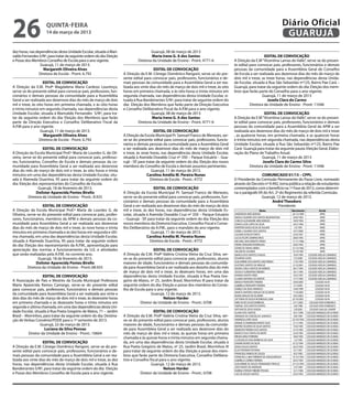 26                   quinta-feira
                     14 de março de 2013
                                                                                                                                                                                      Diário Oficial
                                                                                                                                                                                       GUARUJÁ
dez horas, nas dependências desta Unidade Escolar, situada à Mari-                     Guarujá, 08 de março de 2013
valdo Fernandes S/Nº, para tratar da seguinte ordem do dia: Eleição                    Maria Irene G. A dos Santos                                             EDITAL DE CONVOCAÇÃO
e Posse dos Membros Conselho de Escola para o ano vigente.                     Diretora da Unidade de Ensino - Pront. 4771-6                A Direção da E.M “Vicentina Lamas do Valle”, serve-se do presen-
                 Guarujá, 11 de março de 2013.                                                                                              te edital para convocar pais, professores, funcionários e demais
                    Margareth Oliveira Alves                                             EDITAL DE CONVOCAÇÃO                               pessoas da comunidade para a Assembleia Geral do Conselho
                 Diretora de Escola - Pront. 6.792                    A Direção da E.M. Cônego Domênico Rangoni, serve-se do pre-           de Escola a ser realizada aos dezenove dias do mês de março de
                                                                      sente edital para convocar pais, professores, funcionários e de-      dois mil e treze, as treze horas, nas dependências desta Unida-
                    EDITAL DE CONVOCAÇÃO                              mais pessoas da comunidade para a Assembleia Geral a ser rea-         de Escolar, situada á Rua São Sebastião nº125, Bairro Pae Cará –
A Direção da E.M. Profª Magdalena Maria Cardoso Lourenço,             lizada aos vinte dias do mês de março de dois mil e treze, às oito    Guarujá, para tratar da seguinte ordem do dia: Eleição dos mem-
serve-se do presente edital para convocar pais, professores, fun-     horas em primeira chamada, e às oito horas e trinta minutos em        bros que farão parte do Conselho para o ano vigente.
cionários e demais pessoas da comunidade para a Assembléia            segunda chamada, nas dependências desta Unidade Escolar, si-                            Guarujá, 11 de março de 2013
Geral a ser realizada aos dezenove dias do mês de março de dois       tuada à Rua Bandeirantes S/Nº, para tratar da seguinte ordem do                             Josefa Clara do Carmo
mil e treze, às oito horas em primeira chamada, e às oito horas       dia: Eleição dos Membros que farão parte da Direção Executiva                   Diretora da Unidade de Ensino - Pront: 11046
e trinta minutos em segunda chamada, nas dependências desta           e Conselho Deliberativo Fiscal da A.P.M para o ano vigente.
Unidade Escolar, situada à Marivaldo Fernandes S/Nº, para tra-                          Guarujá, 08 de março de 2013                                           EDITAL DE CONVOCAÇÃO
tar da seguinte ordem do dia: Eleição dos Membros que farão                             Maria Irene G. A dos Santos                         A Direção da E.M “Vicentina Lamas do Valle”, serve-se do presen-
parte da Direção Executiva e Conselho Deliberativo Fiscal da                    Diretora da Unidade de Ensino - Pront. 4771-6               te edital para convocar pais, professores, funcionários e demais
A.P.M para o ano vigente.                                                                                                                   pessoas da comunidade para a Assembleia Geral da APM a ser
                  Guarujá, 11 de março de 2013.                                            EDITAL DE CONVOCAÇÃO                             realizada aos dezenove dias do mês de março de dois mil e treze
                     Margareth Oliveira Alves                         A Direção da Escola Municipal Pr. Samuel Franco de Menezes, ser-      , as quatorze horas, em primeira chamada, e as quatorze horas
                  Diretora de Escola - Pront. 6.792                   ve-se do presente edital para convocar pais, professores, funcio-     e trinta minutos em segunda chamada, nas dependências desta
                                                                      nários e demais pessoas da comunidade para a Assembleia Geral         Unidade Escolar, situada á Rua São Sebastião nº125, Bairro Pae
                    EDITAL DE CONVOCAÇÃO                              a ser realizada aos dezenove dias do mês de março de dois mil         Cará- Guarujá para tratar da seguinte pauta: Eleição Geral, Elabo-
A Direção da Escola Municipal Prof.ª Maria de Lourdes G. de Oli-      e treze, às onze horas, nas dependências desta Unidade Escolar,       ração do Plano de Trabalho Anual.
veira, serve-se do presente edital para convocar pais, professo-      situada à Avenida Oswaldo Cruz nº 350 – Parque Estuário – Gua-                         Guarujá, 11 de março de 2013
res, funcionários, Conselho de Escola e demais pessoas da co-         rujá - SP, para tratar da seguinte ordem do dia: Eleição dos novos                      Josefa Clara do Carmo Silva
munidade para Assembleia Geral a ser realizada aos dezenove           membros do Conselho de Escola e demais assuntos pertinentes.                    Diretora da Unidade de Ensino - Pront: 11046
dias do mês de março de dois mil e treze, às oito horas e trinta                         Guarujá, 11 de março de 2013.
minutos em uma das dependências desta Unidade Escolar, situ-                          Carolina Amélia M. Pereira Nunes                                        COMUNICADO 01/13 – CPPL
ada à Alameda Duartina, 95 para tratar da seguinte ordem do                              Diretora de Escola - Pront.: 4772                  O Presidente da Comissão Permanente do Passe Livre, nomeado
dia: Eleição dos representantes do Conselho de Escola.                                                                                      através do Decreto nº 9.492, torna pública a relação de estudantes
                 Guarujá, 18 de fevereiro de 2013.                                        EDITAL DE CONVOCAÇÃO                              contemplados com o benefício na 1ª Fase de 2013, como determi-
                Dolister Aparecida Pontes Birello                     A Direção da Escola Municipal Pr. Samuel Franco de Menezes,           na o parágrafo VII do Art. 2º do Regimento da referida Comissão.
           Diretora da Unidade de Ensino - Pront.: 8.925              serve-se do presente edital para convocar pais, professores, fun-                      Guarujá, 12 de março de 2013.
                                                                      cionários e demais pessoas da comunidade para a Assembleia                                    André Theodoro
                   EDITAL DE CONVOCAÇÃO                               Geral a ser realizada aos dezenove dias do mês de março de dois                                    Presidente
A Direção da Escola Municipal Prof.ª Maria de Lourdes G. de           mil e treze, às dez horas, nas dependências desta Unidade Es-                                Nome                 Nascimento             Escola
Oliveira, serve-se do presente edital para convocar pais, profes-     colar, situada à Avenida Oswaldo Cruz nº 350 – Parque Estuário        ANDERSON ARES BORGES                        24/12/1989              APAE
                                                                                                                                            BIANCA SILVERIO DOS SANTOS BOAVENTURA        24/8/1993              APAE
sores, funcionários, membros da APM e demais pessoas da co-           – Guarujá - SP, para tratar da seguinte ordem do dia: Eleição dos     CARLOS ALEXANDRE ARES BORGES                 18/9/1994              APAE
munidade para Assembleia Geral a ser realizada aos dezenove           novos membros da Diretoria Executiva, Conselho Fiscal e Conse-        DIANA LUZIA LOPES DA SILVA                   24/5/1998              APAE
dias do mês de março de dois mil e treze, às nove horas e trinta      lho Deliberativo da A.P.M., para o mandato do ano vigente.            EVERTON DIOGO SILVA DE AGUIAR                 1/3/1991              APAE
                                                                                                                                            ISABELLI SILVANO DOS SANTOS                  10/7/2000              APAE
minutos em primeira chamada e às dez horas em segunda e últi-                           Guarujá, 11 de março de 2013.                       JULIANA ESTACIO PORTO                        22/9/1991              APAE
ma chamada, em uma das dependências desta Unidade Escolar,                           Carolina Amélia M. Pereira Nunes                       LUCAS FELIPE SAMPAIO RIOS                    28/8/1995              APAE
situada à Alameda Duartina, 95 para tratar da seguinte ordem                            Diretora de Escola - Pront.: 4772                   MICHAEL NASCIMENTO FARIAS                   11/11/1986              APAE
do dia: Eleição dos representantes da A.P.M., apresentação para                                                                             PEDRO SPADANO RODRIGUES                      20/6/1995              APAE
                                                                                                                                            SIDNEI DE FARIAS ABREU                      31/12/1982              APAE
apreciação das normas e funcionamento da U.E. e atividades                              EDITAL DE CONVOCAÇÃO                                VALDIR DE OLIVEIRA                          13/10/1987              APAE
que serão realizadas pela A.P.M. no corrente ano.                     A Direção da E.M. Profª Valéria Cristina Vieira da Cruz Silva, ser-   BIANCA DOS SANTOS CHAGAS                     10/4/1995    COLEGIO ADELIA CAMARGO
                Guarujá, 18 de fevereiro de 2013.                     ve-se do presente edital para convocar pais, professores, alunos      EDUARDA ALVES                                 5/3/2000    COLEGIO ADELIA CAMARGO
                                                                                                                                            GUILHERME DOS SANTOS LINO IRMAO              1/10/1999    COLEGIO ADELIA CAMARGO
               Dolister Aparecida Pontes Birello                      maiores de idade, funcionários e demais pessoas da comunida-          GUSTAVO SANTOS DE ARAUJO                     3/12/2001    COLEGIO ADELIA CAMARGO
          Diretora da Unidade de Ensino - Pront.:08.925               de para Assembleia Geral a ser realizada aos dezoito dias do mês      INGRID CARLA SANTOS DE BARROS                28/1/1994    COLEGIO ADELIA CAMARGO
                                                                      de março de dois mil e treze, às dezesseis horas, em uma das          JESSICA FLORENTINO RIBEIRO                   16/1/1995    COLEGIO ADELIA CAMARGO
                   EDITAL DE CONVOCAÇÃO                               dependências desta Unidade Escolar, situada à Rua Poeta Gre-          KAINAN SANTOS PIRES                          10/3/1997    COLEGIO ADELIA CAMARGO
                                                                                                                                            LILIANE SANTANA DO MONTE                     17/1/1995    COLEGIO ADELIA CAMARGO
A Associação de Pais e Mestres da Escola Municipal Professora         gório de Matos, nº 25, Jardim Brasil, Morrinhos III para tratar da    BIANCA PEDRUNTE PEREIRA                      24/8/2000          COLEGIO ALFA
Maria Aparecida Ramos Camargo, serve-se do presente edital            seguinte ordem do dia: Eleição e posse dos membros do Conse-          GABRIELA PEDRUNTE PEREIRA                     5/1/2005          COLEGIO ALFA
para convocar pais, professores, funcionários e demais pessoas        lho de Escola para o ano vigente.                                     ISABELE DA SILVA AMANCIO                     14/8/1999          COLEGIO ALFA
                                                                                                                                            MARCO ANTONIO ARAUJO DE OLIVEIRA             11/9/2006          COLEGIO ALFA
da comunidade para Assembleia Geral a ser realizada aos vinte e                        Guarujá, 12 de março de 2013.                        NURIA ARAUJO DE OLIVEIRA                     18/2/2002          COLEGIO ALFA
dois dias do mês de março de dois mil e treze, às dezessete horas                             Nelson Harder                                 VICTORIA DE SOUZA RODRIGUES LIMA            25/10/2001          COLEGIO ALFA
em primeira chamada e às dezessete horas e trinta minutos em                    Diretor da Unidade de Ensino - Pront.: 6708                 EMELYN DE SOUZA BARBOSA                      27/1/2003     COLEGIO DON DOMENICO
                                                                                                                                            SAMUEL DOS SANTOS PONTES                      5/8/1998     COLEGIO DON DOMENICO
segunda e última chamada, em uma das dependências desta Uni-
                                                                                                                                            ARTHUR DE JESUS GEADA                         2/9/2005     COLEGIO GALILEU JUNIOR
dade Escolar, situada à Rua Poeta Gregório de Matos, 71 – Jardim                         EDITAL DE CONVOCAÇÃO                               ALANA DOS SANTOS                             10/1/1996   COLEGIO MARQUES DE OLINDA
Brasil – Morrinhos, para tratar da seguinte ordem do dia: Destina-    A Direção da E.M. Profª Valéria Cristina Vieira da Cruz Silva, ser-   AMANDA DA CONCEIÇAO JUVENCIO                 9/8/1994    COLEGIO MARQUES DE OLINDA
ção de Verbas Convênio/PDDE para o 1º semestre de 2013.               ve-se do presente edital para convocar pais, professores, alunos      ANDREZA LOPES SILVA                         22/10/1994   COLEGIO MARQUES DE OLINDA
                                                                                                                                            ARIANE SCHARMANN RAMOS SILVA                 21/1/1995   COLEGIO MARQUES DE OLINDA
                  Guarujá, 22 de março de 2013.                       maiores de idade, funcionários e demais pessoas da comunida-          BEATRIZ SILVERIO DA SILVA SANTOS             13/6/1995   COLEGIO MARQUES DE OLINDA
                    Luciana da Silva Povoas                           de para Assembleia Geral a ser realizada aos dezenove dias do         BENEDITA PEREIRA DOS SANTOS                  31/3/1983   COLEGIO MARQUES DE OLINDA
          Diretor da Unidade de Ensino - Pront.: 10604                mês de março de dois mil e treze, às quinze horas em primeira         BIANCA FELIX CRATIU DA MOTA                  22/4/1995   COLEGIO MARQUES DE OLINDA
                                                                                                                                            BRUNA DINIZ FERREIRA                         18/6/1995   COLEGIO MARQUES DE OLINDA
                                                                      chamada e às quinze horas e trinta minutos em segunda chama-          CLODOALDO DIAS BARBOSA DA SILVA              1/2/1995    COLEGIO MARQUES DE OLINDA
                   EDITAL DE CONVOCAÇÃO                               da, em uma das dependências desta Unidade Escolar, situada à          DAIANE NUNES DA SILVA                        6/12/1994   COLEGIO MARQUES DE OLINDA
A Direção da E.M. Cônego Domênico Rangoni, serve-se do pre-           Rua Poeta Gregório de Matos, nº 25, Jardim Brasil, Morrinhos III      DENIS SOUZA SANTOS                           24/3/1995   COLEGIO MARQUES DE OLINDA
sente edital para convocar pais, professores, funcionários e de-      para tratar da seguinte ordem do dia: Eleição e posse dos mem-        ELZA PEIXINHO PESTANA                        6/1/1961    COLEGIO MARQUES DE OLINDA
                                                                                                                                            FRANCIELE RAMOS DE SOUZA                     8/3/1993    COLEGIO MARQUES DE OLINDA
mais pessoas da comunidade para a Assembleia Geral a ser rea-         bros que farão parte da Diretoria Executiva, Conselho Delibera-       FRANCIELLI LIMA FERREIRA DE ALBUQUERQUE     15/12/1993   COLEGIO MARQUES DE OLINDA
lizada aos vinte dias do mês de março de dois mil e treze, às dez     tivo e Conselho fiscal para o ano vigente.                            GABRIELA CORREA PEREIRA                      26/5/1995   COLEGIO MARQUES DE OLINDA
horas, nas dependências desta Unidade Escolar, situada à Rua                           Guarujá, 12 de março de 2013.                        GUILHERME DE SOUZA FERNANDES PERALES        27/12/1994   COLEGIO MARQUES DE OLINDA
                                                                                                                                            JOICE NEVES DE ANDRADE                       5/3/1994    COLEGIO MARQUES DE OLINDA
Bandeirantes S/Nº, para tratar da seguinte ordem do dia: Eleição                               Nelson Harder                                KARINA STEFANY RIBEIRO PESSOA                12/1/1994   COLEGIO MARQUES DE OLINDA
e Posse dos Membros Conselho de Escola para o ano vigente.                       Diretor da Unidade de Ensino - Pront.: 6708                LAIS DE SOUZA SANTOS                         23/4/1992   COLEGIO MARQUES DE OLINDA
 