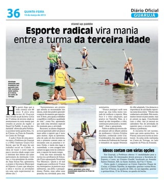 36                   quinta-feira
                      14 de março de 2013
                                                                                                                                                       Diário Oficial
                                                                                                                                                        GUARUJÁ
                                                                              stand up paddle


            Esporte radical vira mania
          entre a turma da terceira idade



  Atividade
  oferecida pela
  Prefeitura em
  parceria com




                                                                                                                                                                                      Fotos Pedro Rezende
  ONG acontece
  nesta quinta,
  às 9 horas,
  no Canto do
  Tortuga




H
             á quem diga que a            “Apresentamos um projeto                                            aventureira.                            de vôlei adaptado, Usa destacou a
             vida começa aos 60       que atendia as necessidades dos                                             “Nunca pratiquei surfe nem          importância de atividades esporti-
             anos. E para uma         idosos, onde eles podem aprender                                        stand up, mas tinha muita von-          vas nesta faixa etária. “Muitos não
             turma de Guarujá         o esporte da maneira que suporta-                                       tade de conhecer o esporte. Meu         conheciam a atividade. Pelo receio,
isso é levado ao pé da letra. Cerca   rem. É bom, pois ajuda a trabalhar                                      foco é o vôlei adaptado, que            muitos vieram só para assistir, mas
de 15 atletas da terceira idade se    o equilíbrio e melhora a qualidade                                      pratico no Tejereba. Mas, se o          já caíram na água. Conciliando
aventuraram na nova mania que         de vida”, conta Vaz, apontando                                          stand up não atrapalhar o vôlei,        com o vôlei, isso já entrará no
invadiu as praias da região: o        que toda uma estrutura especial                                         continuarei praticando a modali-        calendário fixo de atividades de
Stand Up Paddle. A aula da mo-        foi montada para a atividade.                                           dade”, disse a aposentada.              esportes para a terceira idade”,
dalidade oferecida pela Prefeitu-         Receosos, os idosos chegaram                                            Todos os atletas da terceira ida-   destaca a professora.
ra acontece nesta quinta-feira, 14,   ao local querendo saber um pouco                                        de estavam sob os olhares atentos           A iniciativa foi um sucesso,
às 9 horas, na Praia da Enseada,      mais sobre o esporte que é novo                                         da professora e técnica Erinilza        tanto que nesta quinta-feira, às
no Canto do Tortuga.                  para muitos. Após as apresenta-                                         Sanchez, conhecida como Usa.            9 horas, uma nova turma se aven-
    A ação é fruto de uma parce-      ções de cada um dos instrutores,                                        Coordenadora dos esportes para          turará. As aulas serão realizadas
ria entre a Prefeitura de Guarujá     veio o primeiro contato entre os                                        os idosos da Prefeitura de Guarujá      no Canto do Tortuga, no lado
e a ONG Instituto Guaru Eco           iniciantes com as pranchas e re-                                        e treinadora da equipe feminina         esquerdo da Praia da Enseada.
Social, que há 30 anos faz um         mos. Então, o medo deu lugar à
trabalho social na Cidade. A          curiosidade, e com coragem eles
ideia de trazer o novo esporte
para a terceira idade surgiu com
                                      caíram na água como se conheces-
                                      sem o esporte há muito tempo.                                                Idosos contam com várias opções
o interesse dos idosos nas aulas          Uma das mais animadas da                                                  Em Guarujá, a Prefeitura oferece 11 modalidades para a
particulares da instituição. Com      turma era a professora de Educa-                                          terceira idade. Os interessados devem procurar a Secretaria de
isso, o vice-presidente da entida-    ção Física aposentada Norentina                                           Esporte e Lazer, no Ginásio Guaibê, localizado na Avenida
de, Isaac Souza Vaz, apresentou       Vaz Maraucci. Quem a vê mal                                               Santos Dumont, 420, no Santo Antônio, das 9 às 17 horas.
o projeto à Secretaria Municipal      imagina que a senhora de 72 anos                                              Outra opção é comparecer ao Centro Esportivo Duque de
de Esporte e Lazer, que abraçou       era motoqueira e já praticou caça                                         Caxias, o Ginásio Tejereba, às segundas, quartas e sextas-feiras,
a ideia e iniciou as atividades       submarina, asa-delta e paraque-      Idosos aprendem uma nova             das 8 às 10 horas, na quadra de vôlei, ou nas segundas, quartas
em uma aula experimental no           dismo. Porém, estar sobre uma        modalidade esportiva na Praia da     e quintas-feiras, 15 às 18 horas, na quadra de bocha.
último dia 7.                         prancha era novidade para esta       Enseada
 