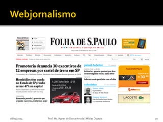 08/04/2014 Prof. Ms. Agnes de Sousa Arruda | Mídias Digitais 20
 