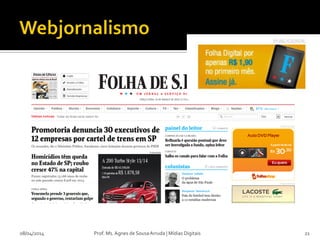 08/04/2014 Prof. Ms. Agnes de Sousa Arruda | Mídias Digitais 21
 