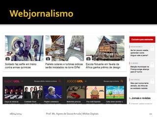 08/04/2014 Prof. Ms. Agnes de Sousa Arruda | Mídias Digitais 22
 