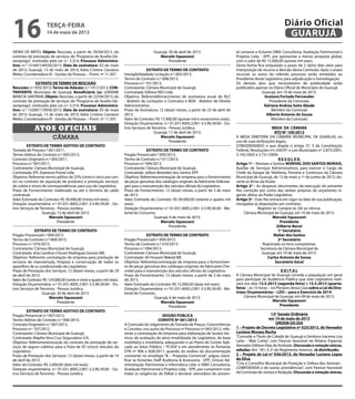 VIEIRA DE BRITO; Objeto: Rescisão, a partir de 29/04/2013, do
contrato de prestação de serviços do “Programa de Auxílio-De-
semprego”, instituído pela Lei n.º 3.314; Processo Administra-
tivo: n.º 13169/144550/2013; Data de assinatura: 03 de maio
de 2013; Guarujá, 13 de maio de 2013; Kátia Cristina Cassiano
Meles; Coordenadora III - Gestão de Pessoas – Pront. nº 11.507.
EXTRATO DE TERMO DE RESCISÃO
Rescisão: n.º 835/2013; Termo de Adesão: n.º 1917/2012; CON-
TRATANTE: Município de Guarujá; Beneficiário (a): LORAINE
MARCIA SANTANA; Objeto: Rescisão, a partir de 22/04/2013, do
contrato de prestação de serviços do “Programa de Auxílio-De-
semprego”, instituído pela Lei n.º 3.314; Processo Administra-
tivo: n.º 13200/110956/2013; Data de assinatura: 03 de maio
de 2013; Guarujá, 13 de maio de 2013; Kátia Cristina Cassiano
Meles; Coordenadora III - Gestão de Pessoas – Pront. nº 11.507.
câmara
Atos oficiais
EXTRATO DE TERMO ADITIVO DE CONTRATO
Tomada de Preçosn.º 001/2011.
Termo Aditivo de Contrato n.º 005/2013.
Contrato Originário n.º 005/2011.
Processo n.º 007/2011.
Contratante: Câmara Municipal de Guarujá.
Contratada: EPL Expresso Postal Ltda.
Objetivo: Referente termo aditivo de 25% (vinte e cinco por cen-
to) no contrato de aquisição de produtos e prestação serviços
de coleta e envio de correspondências para uso do Legislativo.
Prazo de Fornecimento: Inalterado ou até o término do saldo
contratual.
Valor Estimado do Contrato: R$ 30.000,00 (trinta mil reais).
Dotação orçamentária: n.º 01.031.4005.2.001-3.3.90.39.00 - Ou-
tros Serviços de Terceiros - Pessoa Jurídica.
Guarujá, 15 de abril de 2013.
Marcelo Squassoni
Presidente
EXTRATO DE TERMO DE CONTRATO
Pregão Presencialn.º 004/2013.
Termo de Contrato n.º 009/2013.
Processo n.º 074/2013.
Contratante: Câmara Municipal de Guarujá.
Contratada: Ana Carolina Chiconi Rodrigues Gomes ME.
Objetivo: Referente contratação de empresa para prestação de
serviços de manutenção, limpeza e conservação de todos os
aparelhos de ar condicionado do Legislativo.
Prazo de Prestação dos Serviços: 12 (doze) meses, a partir de 29
de abril de 2013.
Valor do Contrato: R$ 124.000,00 (cento e vinte e quatro mil reais).
Dotação Orçamentária: n.º 01.031.4005.2.001-3.3.90.39.00 - Ou-
tros Serviços de Terceiros - Pessoa Jurídica.
Guarujá, 30 de abril de 2013.
Marcelo Squassoni
Presidente
EXTRATO DE TERMO ADITIVO DE CONTRATO
Pregão Presencial n.º 007/2012.
Termo Aditivo de Contrato n.º 006/2013.
Contrato Originário n.º 007/2012.
Processo n.º 107/2012.
Contratante: Câmara Municipal de Guarujá.
Contratada: Mapfre Vera Cruz Seguradora S/A.
Objetivo: Referenterenovação do contrato de prestação de ser-
viços de seguro coletivo para a frota de 05 (cinco) veículos do
Legislativo.
Prazo de Prestação dos Serviços: 12 (doze) meses, a partir de 19
de abril de 2013.
Valor do Contrato: R$ 2.000,00 (dois mil reais).
Dotação orçamentária: n.º 01.031.4005.2.001-3.3.90.39.00 - Ou-
tros Serviços de Terceiros - Pessoa Jurídica.
Guarujá, 30 de abril de 2013.
Marcelo Squassoni
Presidente
EXTRATO DE TERMO DE CONTRATO
Inexigibilidadede Licitação n.º 003/2013.
Termo de Contrato n.º 008/2013.
Processo n.º 101/2013.
Contratante: Câmara Municipal de Guarujá.
Contratada: Editora NDJ Ltda.
Objetivo: Referentefornecimento de assinatura anual do BLC
- Boletim de Licitações e Contratos e BDA - Boletim de Direito
Administrativo.
Prazo da Assinatura: 12 (doze) meses, a partir de 23 de abril de
2013.
Valor do Contrato: R$ 15.900,00 (quinze mil e novecentos reais).
Dotação Orçamentária: n.º 01.031.4005.2.001-3.3.90.39.00 - Ou-
tros Serviços de Terceiros - Pessoa Jurídica.
Guarujá, 17 de abril de 2013.
Marcelo Squassoni
Presidente
EXTRATO DE TERMO DE CONTRATO
Pregão Presencialn.º 009/2013.
Termo de Contrato n.º 011/2013.
Processo n.º 094/2013.
Contratante: Câmara Municipal de Guarujá.
Contratada: Jailton Benedito dos Santos EPP.
Objetivo: Referentecontratação de empresa para o fornecimento
de peças genuínas dos catálogos originais da fabricante Volkswa-
gen para a manutenção dos veículos oficiais do Legislativo.
Prazo de Fornecimento: 12 (doze) meses, a partir de 3 de maio
de 2013.
Valor Estimado do Contrato: R$ 84.000,00 (oitenta e quatro mil
reais).
Dotação Orçamentária: n.º 01.031.4005.2.001-3.3.90.30.00 - Ma-
terial de Consumo.
Guarujá, 6 de maio de 2013.
Marcelo Squassoni
Presidente
EXTRATO DE TERMO DE CONTRATO
Pregão Presencialn.º 009/2013.
Termo de Contrato n.º 010/2013.
Processo n.º 094/2013.
Contratante: Câmara Municipal de Guarujá.
Contratada: Ali Hussein Waked ME.
Objetivo: Referentecontratação de empresa para o fornecimen-
to de peças genuínas dos catálogos originais da fabricante Che-
vrolet para a manutenção dos veículos oficiais do Legislativo.
Prazo de Fornecimento: 12 (doze) meses, a partir de 3 de maio
de 2013.
Valor Estimado do Contrato: R$ 12.000,00 (doze mil reais).
Dotação Orçamentária: n.º 01.031.4005.2.001-3.3.90.30.00 - Ma-
terial de Consumo.
Guarujá, 6 de maio de 2013.
Marcelo Squassoni
Presidente
SESSÃO PÚBLICA
CONVITE Nº 001/2013
A Comissão de Julgamento deTomada de Preços, Concorrências
e Convites, nos autos do Processo nº Processo nº 065/2012, refe-
rente à contratação de empresa para elaboração de laudos téc-
nicos de avaliação do ativo imobilizado do Legislativo, de base
mobiliária e imobiliária, adequando-o ao Plano de Contas Apli-
cado ao Setor Público – PCASP e em atendimento às Portarias
STN nº 406 e 828/2011, quando da análise da documentação
constante no envelope “B – Proposta Comercial”, julgou classi-
ficar as licitantes Staff Auditoria & Assessoria - EPP., Unissis Ad-
ministração Patrimonial e Informática Ltda. e OMX Consultoria,
Avaliação Patrimonial e Projetos Ltda. - EPP., por cumprirem com
todas as exigências do Edital e declarar vencedora do presen-
te certame a licitante OMX Consultoria, Avaliação Patrimonial e
Projetos Ltda. - EPP., por apresentar a menor proposta global,
com o valor de R$ 15.000,00 (quinze mil reais).
Desta forma fica estipulado o prazo de 2 (dois) dias úteis para
interposição de recurso à decisão desta Comissão. Após o prazo
recursal, os autos do referido processo serão remetidos ao
Presidente deste Legislativo para adjudicação e homologação.
Os demais atos que necessitarem de publicidade serão
publicados apenas no Diário Oficial do Município de Guarujá.
Guarujá, em 10 de maio de 2013.
Gustavo Furtado Fernandes
Presidente da Comissão
Adriana Andrea Saito Abade
Membro da Comissão
Alberto Antonio de Souza
Membro da Comissão
MESA DA CÂMARA
ATO Nº 100/2013
A MESA DIRETORA DA CÂMARA MUNICIPAL DE GUARUJÁ, no
uso de suas atribuições legais,
CONSIDERANDO o que dispõe o artigo 37, II da Constituição
Federal, Resoluções nºs 030/91 e Leis Municipais nº 2.875/2001,
3.195/2005 e 3.731/2009;
R E S O L V E:
Artigo 1º - Nomear o Senhor NORIVAL DOS SANTOS MORAIS,
Auxiliar de Serviços Administrativos, para exercer o Cargo de
Chefe da Equipe de Telefonia, Portaria e Contínuos da Câmara
Municipal de Guarujá, de 13 de maio a 1º de junho de 2013, du-
rante as férias da titular.
Artigo 2º - As despesas decorrentes da execução do presente
Ato correção por conta das verbas próprias do orçamento vi-
gente, afetas ao Poder Legislativo.
Artigo 3º - Este Ato entrará em vigor na data de sua publicação,
revogadas as disposições em contrário.
Registre-se. Cumpra-se. Dê-se ciência.
Câmara Municipal de Guarujá, em 10 de maio de 2013.
Marcelo Squassoni
Presidente
Gilberto Benzi
1º Secretário
Walter dos Santos
2º Secretário
Registrado no livro competente.
Secretaria da Câmara Municipal de
Guarujá, em 10 de maio de 2013.
Carlos Antonio de Sousa
Secretário Geral
E D I T A L
A Câmara Municipal de Guarujá convida a população em geral
para participar de Audiência Pública que este Legislativo reali-
zará nos dias 13.5.2013 (segunda-feira) e 15.5.2013 (quarta-
feira) – ás 15 horas – no Plenário desta Casa sobre a Lei de Dire-
trizes Orçamentárias – LDO – para o Exercício de 2014.
Câmara Municipal de Guarujá, em 09 de maio de 2013.
Marcelo Squassoni
Presidente
13ª Sessão Ordinária
em 14 de maio de 2013
ORDEM DO DIA
1 – Projeto de Decreto Legislativo nº 023/2013, do Vereador
Luciano Moraes Rocha
“Concede o Título de Cidadã de Guarujá a Senhora Iracema Lira
Leite – Mãe Catita”, com Parecer favorável do Relator Especial,
Vereador Edilson Dias de Andrade. Discussão e votação únicas,
adiadas (Art. 181, § 2º do Regimento Interno). Já distribuído.
2 – Projeto de Lei nº 036/2013, do Vereador Luciano Lopes
da Silva
“Cria o Conselho Municipal de Proteção e Defesa dos Animais -
COMPDEVIDA e dá outras providências”, com Parecer favorável
da Comissão de Justiça e Redação. Discussão e votação únicas,
terça-feira
14 de maio de 2013
16 GUARUJÁ
Diário Oficial
 