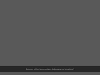 Gamification & Formation