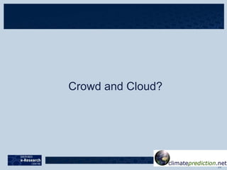 Crowd and Cloud?
 
