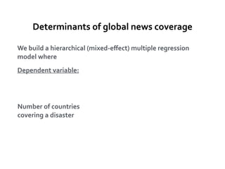 Understanding News Geography and  Major Determinants of  Global News Coverage of Disasters