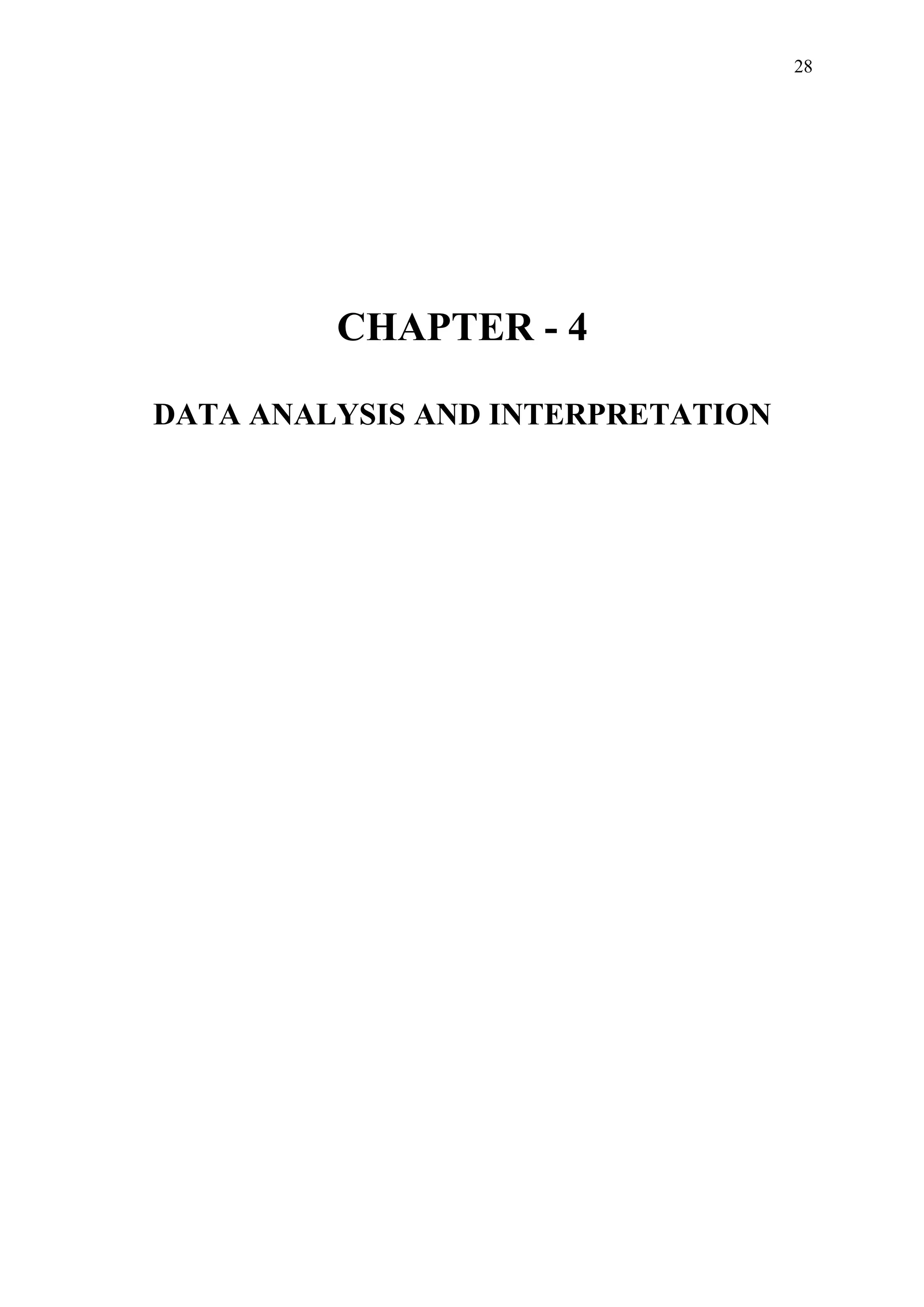 28




         CHAPTER - 4

DATA ANALYSIS AND INTERPRETATION
 