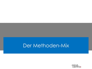 Der Methoden-Mix 
 