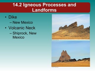 14.2 Igneous Processes and Landforms Dike New Mexico Volcanic Neck Shiprock, New Mexico 