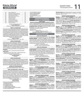 Diário Oficial
 GUARUJÁ
                                                                                                                                                                      qUARtA-feiRA
                                                                                                                                                                      14 de dezembro de 2011
                                                                                                                                                                                                                11
      649        Marcos Umbelino Silva                          001           • E.E. SÃO FRANCISCO DE ASSIS                                                Data de assinatura: 02 de dezembro de 2011; Guarujá, 13 de dezem-
      650        Maria Beatriz Marques da Silva Lima            001           • ADÉLIA CAMARGO CORREA                                                      bro de 2011; Kátia Cristina Cassiano Meles; Coordenadora III – Gestão
      651        Maria do Socorro Rodrigues da Silva            001           • COLÉGIO DON DOMÊNICO                                                       de Pessoas – Pront. nº 11.507.
      652        Maria Janete Chaves Teixeira                   001           • COLÉGIO OBJETIVO
      653        Maria Noilda Barreto da Silva Rosa             001           • FACULDADE DON DOMÊNICO                                                                      eXtRAtO De teRMO De ReSCiSÃO
      654        Marisa Lorenço Santos                          001           • UNAERP                                                                     Rescisão: n.º 2590/2011; termo de Adesão: n.º 278/2011; CON-
      655        Renata Moura Vercoça                           001                                                                                        tRAtANte: Município de Guarujá; Beneficiário (a): EVA APARECI-
      656        Rosa Maria Largacha                            001                           desenvolvimento                                              DA NOBRE DA COSTA; Objeto: Rescisão, a partir de 29.11.2011, do
      657        Rosana de Azevedo Garrido                      001
                                                                                             social e cidadania                                            contrato de prestação de serviços do “Programa de Auxílio-Desem-
      658        Rosely Alves da Cruz Macedo                    001                                                                                        prego”, instituído pela Lei n.º 3.314; Processo Administrativo: n.º
      659        Soraia Oliveira da Cruz Souza                  001                                      CONVOCAÇÃO                                        35269/3418/2011; Data de assinatura: 02 de dezembro de 2011;
      660        Thalita Sá de Oliveira                         001             “ReUNiÃO eXtRAORDiNÁRiA DO CONSeLHO MUNiCiPAL DO iDOSO”                    Guarujá, 13 de dezembro de 2011; Kátia Cristina Cassiano Meles; Co-
                                                                              O CMI – Conselho Municipal do Idoso no uso de suas atribuições, nos          ordenadora III – Gestão de Pessoas – Pront. nº 11.507.
                   Guarujá, 13 de dezembro de 2011.                           termos da Lei Municipal nº 2.984, de 24 de setembro de 2002, convoca
                          Luciana Salituri Leal                               os membros titulares e suplentes para Reunião Extraordinária, no dia 16                        eXtRAtO De teRMO De ReSCiSÃO
            Diretora de Programas Estratégicos Educacionais                   de dezembro de 2011 às 14 horas, na Casa dos Conselhos, sito à Rua           Rescisão: n.º 2591/2011; termo de Adesão: n.º 1897/2011; CONtRA-
                                                                              Montenegro, nº 455 – Centro. Com a seguinte pauta:                           tANte: Município de Guarujá; Beneficiário (a): IZAURA DE JESUS
                       eDitAL De CONVOCAÇÃO                                   • crachá para os conselheiros do CMI;                                        CONRADO; Objeto: Rescisão, a partir de 29.11.2011, do contrato de
A Associação de Pais e Mestres da Escola Municipal Prof. Benedito Cláudio     • metas para 2012;                                                           prestação de serviços do “Programa de Auxílio-Desemprego”, instituí-
da Silva serve-se do presente edital para convocar os Membros da Direto-      • liberação do cronograma 2012;                                              do pela Lei n.º 3.314; Processo Administrativo: n.º 35269/3418/2011;
ria Executiva, Conselho Deliberativo, bem como os membros do Conse-                             Guarujá, 12 de dezembro de 2011.                           Data de assinatura: 02 de dezembro de 2011; Guarujá, 13 de dezem-
lho de Escola para uma reunião conjunta, a ser realizada no dia dezenove                esmeralda Cirillo da Silva - Vice-Presidente do CMI                bro de 2011; Kátia Cristina Cassiano Meles; Coordenadora III – Gestão
do mês de dezembro de dois mil e onze, às 16h em primeira chamada, e                                                                                       de Pessoas – Pront. nº 11.507.
às 16he30min em segunda e última chamada, nas dependências desta
unidade escolar, situada à Rua Agenor de Assis, 165 – Vila Alice – Guarujá/                     administração
                                                                                                                                                                            eXtRAtO De teRMO De ReSCiSÃO
SP, para tratarmos da prestação de contas da verba do Convênio APM/                                  eDitAL De CONVOCAÇÃO                                  Rescisão: n.º 2592/2011; termo de Adesão: n.º 316/2011; CONtRA-
Prefeitura Municipal de Guarujá e APM/ Recurso Próprio.                       A Prefeitura Municipal de Guarujá, Estado de São Paulo, através da           tANte: Município de Guarujá; Beneficiário (a): MARIA APARECIDA
                   Guarujá, 12 de dezembro de 2011.                           Secretaria Municipal de Administração, convoca a Sra. JULiANA                FERREIRA DO S. MONICO; Objeto: Rescisão, a partir de 29.11.2011,
                           flavia A. O. Garcia                                MARtiNS feRReiRA – prontuário nº 18.270, para que no prazo de                do contrato de prestação de serviços do “Programa de Auxílio-De-
              Diretora de Unidade de Ensino - Pront. 7706                     três (03) dias úteis a contar da publicação deste, compareça junto a         semprego”, instituído pela Lei n.º 3.314; Processo Administrativo:
                                                                              Diretoria de Gestão de Pessoas (2º andar), desta Prefeitura Municipal,       n.º 35269/3418/2011; Data de assinatura: 02 de dezembro de 2011;
                      eDitAL De CONVOCAÇÃO                                    sito a Av. Santos Dumont, n° 640, Santo Antônio, no horário das 8 às         Guarujá, 13 de dezembro de 2011; Kátia Cristina Cassiano Meles; Co-
O Presidente do Conselho Municipal de Educação, no uso de suas atri-          12 horas e das 15 às 18 horas para tomar ciência do que foi decidido         ordenadora III – Gestão de Pessoas – Pront. nº 11.507.
buições, conferidas pela Lei Municipal nº 2546 de 07 de julho de 1997,        no processo administrativo nº 34.875/2011.
Decreto Municipal nº 5714, de 28/03/2000, pelo presente Edital, convoca                          Guarujá, 13 de dezembro de 2011.                                           eXtRAtO De teRMO De ReSCiSÃO
os Membros deste Conselho para Reunião Ordinária a ser realizada dia                         Flavio Poli - Diretor de Gestão de Pessoas                    Rescisão: n.º 2593/2011; termo de Adesão: n.º 339/2011; CONtRA-
15/12/2011 (quinta-feira), na Sala dos Conselhos, localizada a Av. Adria-                                                                                  tANte: Município de Guarujá; Beneficiário (a): NATALIA CRISTINA
no Dias dos Santos, nº611 Jardim Boa Esperança/ Guarujá, às quinze ho-                              eDitAL De CONVOCAÇÃO                                   DE OLIVEIRA DA SILVA; Objeto: Rescisão, a partir de 29.11.2011, do
ras em 1ª chamada e às quinze horas e trinta minutos em 2ª chamada,           A Prefeitura Municipal de Guarujá, Estado de São Paulo, através da           contrato de prestação de serviços do “Programa de Auxílio-Desem-
com qualquer número de Conselheiros, com a seguinte Pauta:                    Secretaria Municipal de Administração, convoca a Sra. CLARiSSe De            prego”, instituído pela Lei n.º 3.314; Processo Administrativo: n.º
expediente                                                                    fAtiMA feRReiRA – prontuario nº 18.777, para que no prazo de três            35269/3418/2011; Data de assinatura: 02 de dezembro de 2011;
1 - Leitura, discussão e votação da Ata da Reunião Anterior.                  (03) dias úteis a contar da publicação deste, compareça junto a Dire-        Guarujá, 13 de dezembro de 2011; Kátia Cristina Cassiano Meles; Co-
Ordem do Dia                                                                  toria de Gestão de Pessoas (2º andar), desta Prefeitura Municipal, sito      ordenadora III – Gestão de Pessoas – Pront. nº 11.507.
1 - Votação do parecer CNE nº 02/2011- Município Verde-Azul;                  à Av. Santos Dumont, n° 640, Santo Antônio, no horário das 8 às 12
2 - Outros assuntos de interesse do Conselho.                                 horas e das 15 às 18 horas para tomar ciência do que foi decidido no                          eXtRAtO De teRMO De ReSCiSÃO
                   Guarujá, 12 de dezembro de 2011.                           processo administrativo nº 33.945/2011.                                      Rescisão: n.º 2594/2011; termo de Adesão: n.º 368/2011; CONtRAtAN-
                          José edmur Boteon                                                      Guarujá, 13 de dezembro de 2011.                          te: Município de Guarujá; Beneficiário (a): SILVIA RODRIGUES DA SILVA;
                               Presidente                                                    Flavio Poli - Diretor de Gestão de Pessoas                    Objeto: Rescisão, a partir de 29.11.2011, do contrato de prestação de ser-
                                                                                                                                                           viços do “Programa de Auxílio-Desemprego”, instituído pela Lei n.º 3.314;
                       eDitAL De CONVOCAÇÃO                                                    eXtRAtO De teRMO De ReSCiSÃO                                Processo Administrativo: n.º 35269/3418/2011; Data de assinatura: 02
A Direção da E. M. Profª. Jacirema dos Santos Fontes serve-se do presen-      Rescisão: n.º 2586/2011; termo de Adesão: n.º 1543/2011; CONtRA-             de dezembro de 2011; Guarujá, 13 de dezembro de 2011; Kátia Cristina
te edital para convocar os membros do Conselho de Escola e A. P. M. a         tANte: Município de Guarujá; Beneficiário (a): THIAGO DE SOUZA               Cassiano Meles; Coordenadora III – Gestão de Pessoas – Pront. nº 11.507.
comparecerem a reunião que será realizada nas dependências da esco-           CARVALHO; Objeto: Rescisão, a partir de 29.11.2011, do contrato de
la, sito à Rua Daniel Matos da Silva nº 63, Morrinho I, Guarujá/ SP no dia    prestação de serviços; Processo Administrativo: n.º 35475/942/2011;                           eXtRAtO De teRMO De ReSCiSÃO
16/12/2011 às 17:00h em primeira chamada e às 17:30h em 2ª chamada            Data de assinatura: 02 de dezembro de 2011; Guarujá, 13 de dezem-            Rescisão: n.º 2599/2011; termo de Adesão: n.º 347/2011; CON-
para tratar da seguinte ordem do dia: Prestação de contas referente ao 2º     bro de 2011; Kátia Cristina Cassiano Meles ; Coordenadora III – Gestão       tRAtANte: Município de Guarujá; Beneficiário (a): PATRESIO DA
semestre de 2011 das Verbas do PDDE e Verba Municipal.                        de Pessoas – Pront. nº 11.507.                                               CONCEIÇÃO LOPES; Objeto: Rescisão, a partir de 02.12.2011, do
                   Guarujá, 13 de dezembro de 2011                                                                                                         contrato de prestação de serviços do “Programa de Auxílio-Desem-
                  Solange Pinto de Andrade Batista                                             eXtRAtO De teRMO De ReSCiSÃO                                prego”, instituído pela Lei n.º 3.314; Processo Administrativo: n.º
             Diretora de Unidade de Ensino - Pront.: 7.409-8                  Rescisão: n.º 2587/2011; termo de Adesão: n.º 224/2011; CONtRAtANte:         35704/110956/2011; Data de assinatura: 06 de dezembro de 2011;
                                                                              Município de Guarujá; Beneficiário (a): ALESSANDRA SOUSA MONTEIRO;           Guarujá, 13 de dezembro de 2011; Kátia Cristina Cassiano Meles; Co-
              eDitAL De CONVOCAÇÃO - PASSe LiVRe                              Objeto: Rescisão, a partir de 29.11.2011, do contrato de prestação de ser-   ordenadora III – Gestão de Pessoas – Pront. nº 11.507.
O Presidente da Comissão Especial do Passe Livre, nomeado através             viços do “Programa de Auxílio-Desemprego”, instituído pela Lei n.º 3.314;
do Decreto nº 9.492, Convoca os diretores e secretários de unidades de        Processo Administrativo: n.º 35269/3418/2011; Data de assinatura: 02                          eXtRAtO De teRMO De ReSCiSÃO
ensino da rede pública e privada, que não compareceram nas reuniões           de dezembro de 2011; Guarujá, 13 de dezembro de 2011; Kátia Cristina         Rescisão: n.º 2602/2011; termo de Adesão: n.º 275/2011; CONtRAtAN-
realizadas em 5, 6 e 7/12, para retirarem seus respectivos kits de inscri-    Cassiano Meles; Coordenadora III – Gestão de Pessoas – Pront. nº 11.507.     te: Município de Guarujá; Beneficiário (a): EMANUELA NETO GUILHERME;
ções do Transporte Escolar Gratuito – Passe Livre 2012. Salientamos                                                                                        Objeto: Rescisão, a partir de 05.12.2011, do contrato de prestação de ser-
que é de suma importância o comparecimento do responsável pelo                                 eXtRAtO De teRMO De ReSCiSÃO                                viços do “Programa de Auxílio-Desemprego”, instituído pela Lei n.º 3.314;
Passe Livre nas escolas listadas abaixo, pois serão sanadas dúvidas re-       Rescisão: n.º 2588/2011; termo de Adesão: n.º 252/2011; CONtRAtAN-           Processo Administrativo: n.º 35731/110956/2011; Data de assinatura:
ferentes à divulgação, inscrições, análise de processos, documentação,        te: Município de Guarujá; Beneficiário (a): DANIELLE SANT’ANA DA SILVA;      06 de dezembro de 2011; Guarujá, 13 de dezembro de 2011; Kátia Cristina
entre outras abordadas nas reuniões citadas.                                  Objeto: Rescisão, a partir de 29.11.2011, do contrato de prestação de ser-   Cassiano Meles; Coordenadora III – Gestão de Pessoas – Pront. nº 11.507.
                  Guarujá, 13 de dezembro de 2011                             viços do “Programa de Auxílio-Desemprego”, instituído pela Lei n.º 3.314;
                            André theodoro                                    Processo Administrativo: n.º 35269/3418/2011; Data de assinatura: 02                          eXtRAtO De teRMO De ReSCiSÃO
                           Presidente da CPPL                                 de dezembro de 2011; Guarujá, 13 de dezembro de 2011; Kátia Cristina         Rescisão: n.º 2603/2011; Compromisso de estágio: n.º 960/2011;
Escolas que não compareceram nas reuniões:                                    Cassiano Meles; Coordenadora III – Gestão de Pessoas – Pront. nº 11.507.     CONtRAtANte: Município de Guarujá; Compromissário(a): ZENAIDE
• E.M. ARY DA SILVA SOUZA                                                                                                                                  SANTOS SILVA DE ALMEIDA; Objeto: Rescisão, a partir de 05.10.2011,
• E.M. BENEDICTA BLAC                                                                           eXtRAtO De teRMO De ReSCiSÃO                               do Termo de Compromisso de Estágio, sem vínculo empregatício, fir-
• E.M. GIUSFREDO SANTINI                                                      Rescisão: n.º 2589/2011; termo de Adesão: n.º 393/2011; CONtRA-              mado nos termos da Lei n.º 3.539, de 17 de dezembro de 2007 e Lei
• E.E. DOMINGOS DE SOUZA                                                      tANte: Município de Guarujá; Beneficiário (a): DEONICE DE FÁTIMA             Federal nº 11.788, de 25 de setembro de 2008; Processo Administra-
• E.E. IGNÁCIO MIGUEL ESTÉFANO                                                BERNARDO; Objeto: Rescisão, a partir de 29.11.2011, do contrato de           tivo: n.º 35763/39115/2011; Data de assinatura: 06 de dezembro de
• E.E. PROFª PHILOMENA CARDOSO DE OLIVEIRA                                    prestação de serviços do “Programa de Auxílio-Desemprego”, instituí-         2011; Guarujá, 13 de dezembro de 2011; Kátia Cristina Cassiano Meles
• E.E. PROF° WALTER SCHEPPIS                                                  do pela Lei n.º 3.314; Processo Administrativo: n.º 35269/3418/2011;         ; Coordenadora III – Gestão de Pessoas – Pront. nº 11.507.
 