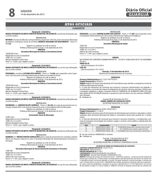 8

Diário Oficial
GUARUJÁ

sábado

14 de dezembro de 2013

Atos oficiais
gabinete
Portaria N.º 3150/2013.MARIA ANTONIETA DE BRITO, PREFEITA MUNICIPAL DE GUARUJÁ, usando das atribuições que
a Lei lhe confere;
RESOLVE:
RETIRAR a Função Gratificada correspondente a Supervisor I (FG-S4), junto à Secretaria Municipal
de Defesa e Conivência Social, da servidora MÔNICA FAGUNDES DO NASCIMENTO – Pront. n.º
17.123.
Registre-se, publique-se e dê-se ciência.
Prefeitura Municipal de Guarujá, 13 de dezembro de 2013.
PREFEITA
Secretário Municipal de Defesa e Convivência Social
“SEDECON”/mesr
Registrada no Livro Competente
“GAB”, em 13.12.2013
Mariana Elizabeth Santos Rosa
Pront. n.º 19.281, que a digitei e assino
Portaria N.º 3151/2013.MARIA ANTONIETA DE BRITO, PREFEITA MUNICIPAL DE GUARUJÁ, no uso de suas atribuições
que a Lei lhe confere;
RESOLVE:
DESIGNAR a servidora LUCIANE DOS SANTOS – Pront. n.º 13.426, para responder como Supervisor I (FG-S4), junto à Secretaria Municipal de Defesa e Convivência Social.
Registre-se, publique-se e dê-se ciência.
Prefeitura Municipal de Guarujá, 13 de dezembro de 2013.
PREFEITA
Secretário Municipal de Defesa e Convivência Social
“SEDECON”/mesr
Registrada no Livro Competente
“GAB”, em 13.12.2013
Mariana Elizabeth Santos Rosa
Pront. n.º 19.281, que a digitei e assino
Portaria N.º 3152/2013.MARIA ANTONIETA DE BRITO, PREFEITA MUNICIPAL DE GUARUJÁ, usando das atribuições que
a Lei lhe confere,
RESOLVE:
EXONERAR o Sr. GERSON FELIPE CAMPELO – Pront. n.º 20.146, do cargo de provimento em comissão, símbolo DAS-9, de Assessor Especial III, junto à Controladoria Geral do Município.
Registre-se, publique-se e dê-se ciência.
Prefeitura Municipal de Guarujá, 13 de dezembro de 2013.
PREFEITA
Controlador Geral do Município
“GAB”/mesr
Registrada no Livro Competente
“GAB”, em 13.12.2013
Mariana Elizabeth Santos Rosa
Pront. n.º 19.281, que a digitei e assino
Portaria N.º 3153/2013.MARIA ANTONIETA DE BRITO, PREFEITA MUNICIPAL DE GUARUJÁ, usando das atribuições que
a Lei lhe confere,
RESOLVE:
NOMEAR a Sr.ª BRUNA SANTOS GONÇALVES, para o cargo de provimento em comissão, símbolo
DAS-9, de Assessor Especial III, junto à Secretaria Municipal de Desenvolvimento Econômico e
Portuário.
Registre-se, publique-se e dê-se ciência.
Prefeitura Municipal de Guarujá, 13 de dezembro de 2013.
PREFEITA
Secretário Municipal de Desenvolvimento Econômico e Portuário
“GAB”/dll
Registrada no Livro Competente
“GAB”, em 13.12.2013
Débora de Lima Lourenço
Pront. n.º 11.901, que a digitei e assino
Portaria N.º 3155/2013.MARIA ANTONIETA DE BRITO, PREFEITA MUNICIPAL DE GUARUJÁ, no uso de suas atribuições
que a Lei lhe confere;

RESOLVE:
DESIGNAR a servidora SIMONE ALVRES DOS SANTOS – Pront. n.º 11.407, para responder como
Coordenador Administrativo (FG-SCA), junto à Diretoria de Urgência e Emergência.
Registre-se, publique-se e dê-se ciência.
Prefeitura Municipal de Guarujá, 13 de dezembro de 2013.
PREFEITA
Secretário Municipal de Saúde
“GAB”/dll
Registrada no Livro Competente
“GAB”, em 13.12.2013
Débora de Lima Lourenço
Pront. n.º 11.901, que a digitei e assino
ERRATA
NO EXTRATO DO CONTRATO ADMINISTRATIVO Nº. 157/2013, PUBLICADO EM 07 DE DEZEMBRO
DE 2013.
ONDE SE LÊ:
... data da assinatura 14/12/2013.
LEIA-SE:
... data da assinatura 14/11/2013.
Guarujá, 13 de dezembro de 2013
Diretoria de Acompanhamento de Contratos
DESPACHO
Processo Administrativo n.º: 11527/145775/2013
Pregão Presencial n.º 90/2013
Objeto: Registro de Preços para Aquisição de Cestas Básicas para atender os programas sociais da
Prefeitura Municipal de Guarujá.
I – A vista dos elementos de convicção que instruem o processo administrativo em epígrafe, e
considerando a conclusão das etapas de julgamento do certame, inclusive amostras, informo que
o pregoeiro adjudicou o objeto à empresa JADE AZ COMERCIAL DE ALIMENTOS EIRELI EPP pelo
valor global de R$ 247.000,00 (duzentos e quarenta e sete mil reais) e em ato contínuo, HOMOLOGO a licitação.
II – Publique-se.
Guarujá, 06 de Dezembro de 2013.
DANIEL SIMÕES DE CARVALHO COSTA
SECRETÁRIO MUNICIPAL DE SAÚDE
DESPACHO
Processo Administrativo nº 26587/145547/2013
Pregão Presencial nº 111/2013
Objeto: Registro de preços para fornecimento de alimentação para eventos e operações a serem
realizados pela Secretaria Municipal de Defesa e Convivência Social, pelo período de 12 (doze)
meses.
I – A vista dos elementos de convicção que instruem o processo licitatório, e considerando a decisão do pregoeiro encarregado de conduzir e julgar o certame, torno pública a adjudicação dos
seguintes itens:
ITEM
01
02
03

ADJUDCATÁRIA
AMANDA BOZZI CHAGAS – ME
AMANDA BOZZI CHAGAS - ME
AMANDA BOZZI CHAGAS - ME

VALOR
R$ 498.000,00 (quatrocentos e noventa e oito mil reais)
R$ 174.000,00 (cento e setenta e quatro mil reais)
R$ 26.880,00 (vinte e seis mil, oitocentos e oitenta reais)

II – Em ato contínuo, HOMOLOGO o certame.
III – Publique-se
Guarujá, 13 de Dezembro de 2013
WAGNER PEREIRA DA SILVA
SECRETÁRIO MUNICIPAL DE DEFESA E CONVIVÊNCIA SOCIAL
EXTRATO DE TERMO DE PRORROGAÇÃO DE CONTRATO
CONTRATO ADMINISTRATIVO Nº 218/2012 TA 01
PROCESSO N° 18309/3418/2012
PREGÃO PRESENCIAL Nº 77/2012
CONTRATANTE: PREFEITURA MUNICIPAL DE GUARUJÁ
CONTRATADA: YELLOW TOUR TURISMO E TRANSPORTES LTDA
OBJETO: Prestação de serviços de transporte escolar – fretamento contínuo – de alunos da rede estadual de
ensino, para o período de 12 (doze) meses, correspondentes a até 200 (duzentos) dias letivos, de acordo com
o calendário escolar, nos termos definidos no anexo I do edital. Resolvem as partes prorrogar o contrato por
mais 12 (doze) meses, no valor de R$ 1.598.400,00 (hum milhão, quinhentos e noventa e oito mil e quatrocentos reais), conforme justificativas constantes no processo administrativo nº 27719/146422/2013 nos termos
do que dispõe o artigo 57, II da Lei Federal nº. 8666/93, correndo as despesas decorrentes do contrato, por

 