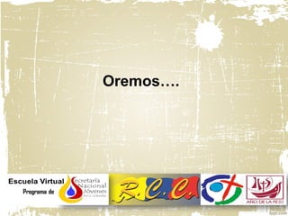 Oremos….
 