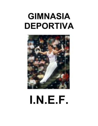 GIMNASIA
DEPORTIVA

I.N.E.F.

 
